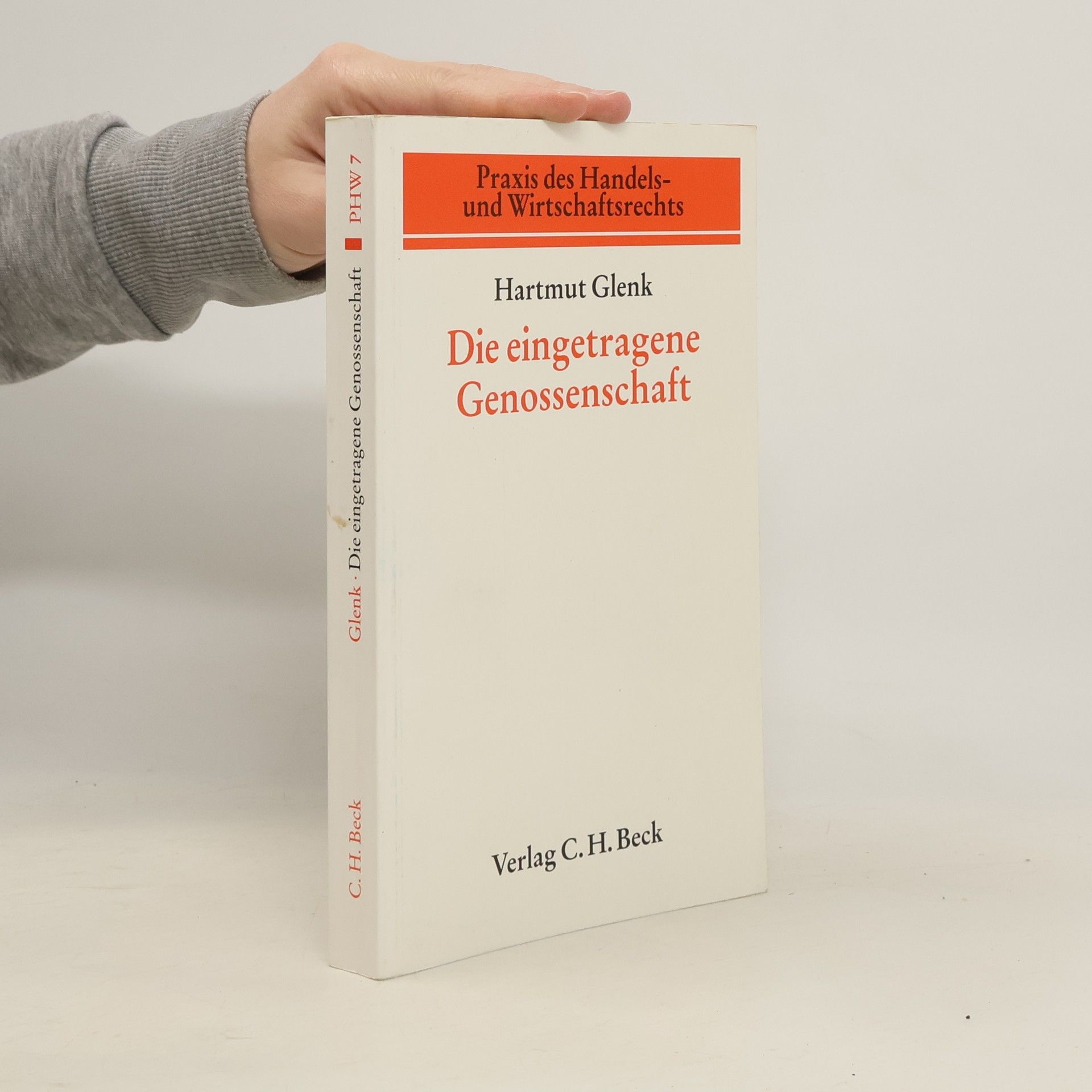Hartmut Glenk Praxis des Handels- und Wirtschaftsrechts - 7: Die eingetragene Genossenschaft