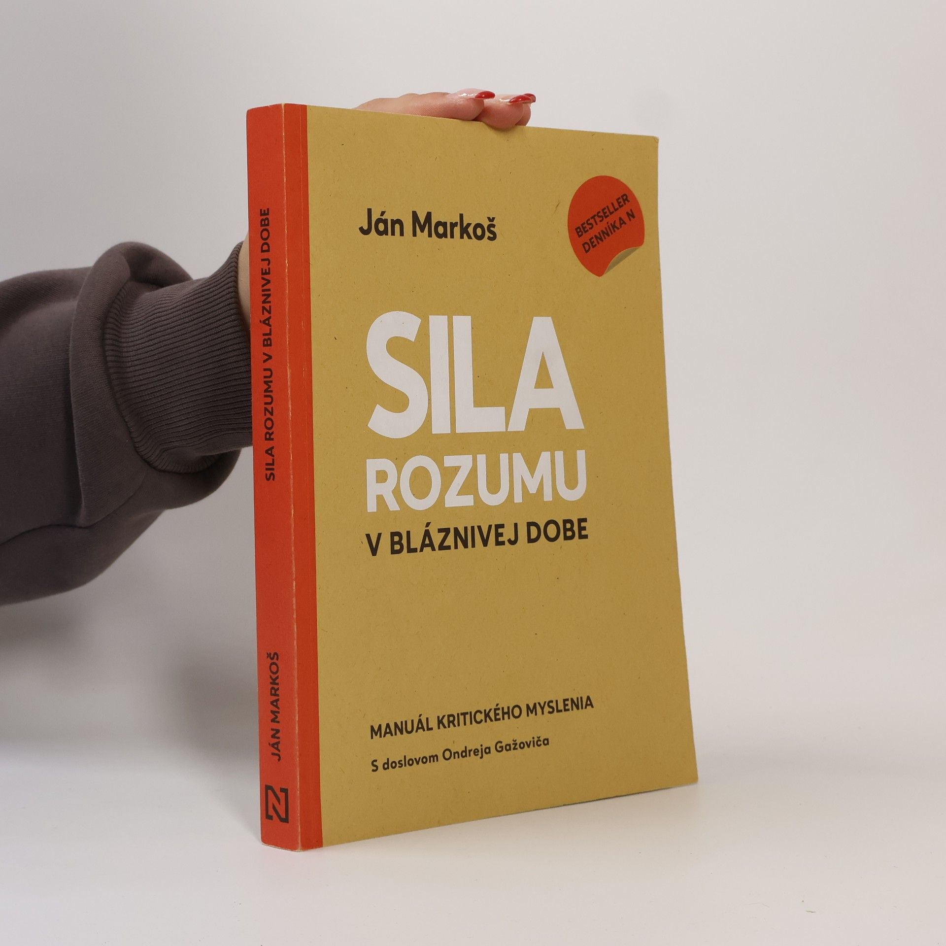 Ján Markoš Sila rozumu v bláznivej dobe : Manuál kritického myslenia