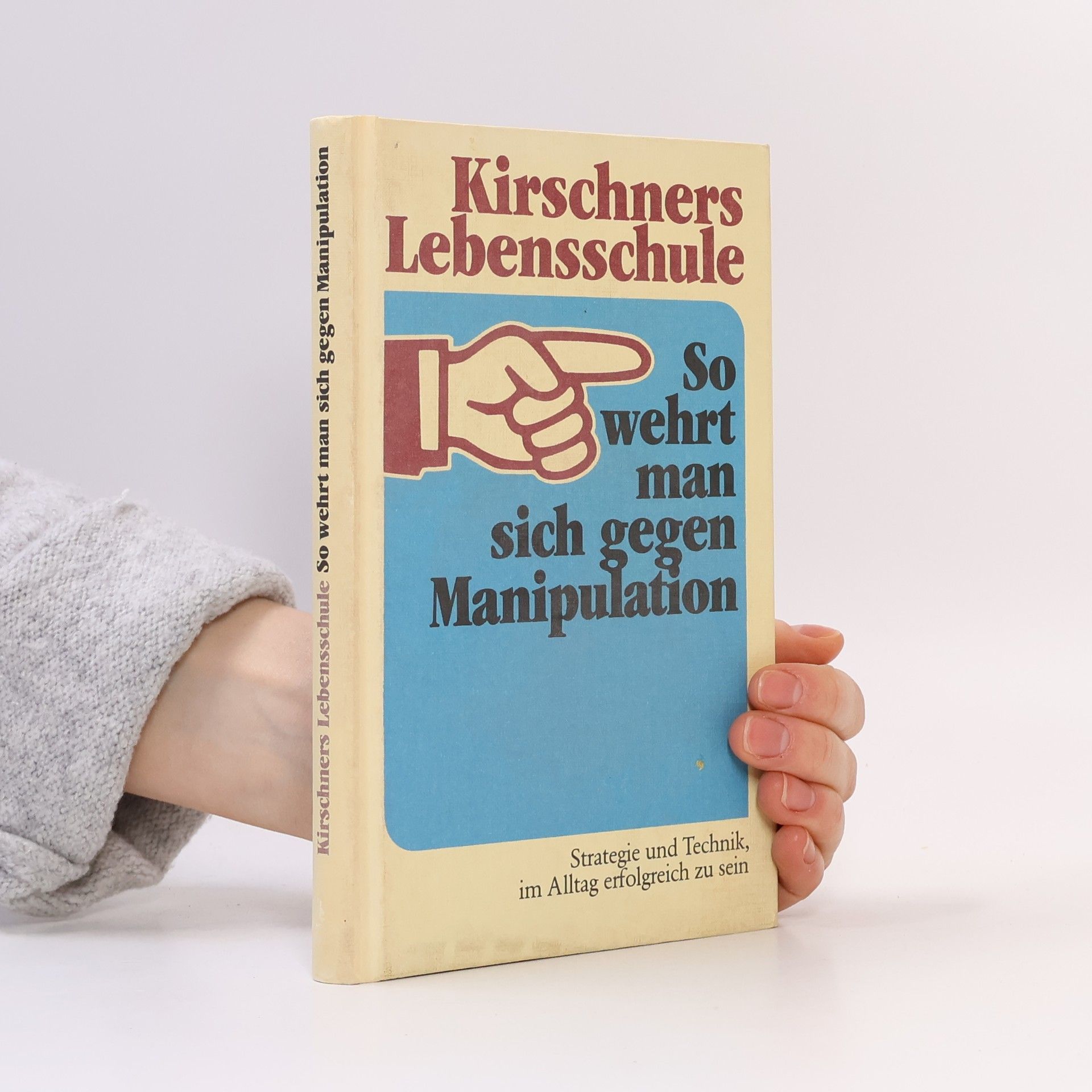 Josef Kirschner Kirschners Lebensschule. So wehrt man sich gegen Manipulation