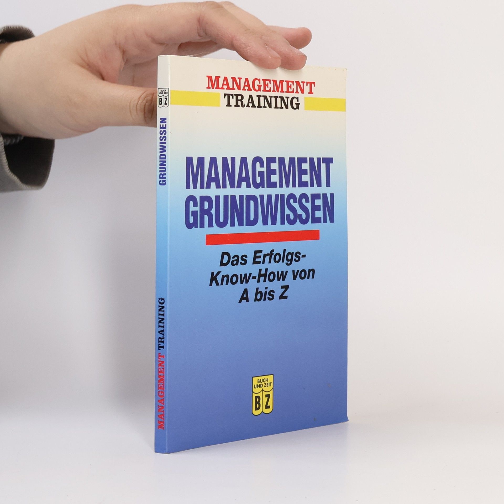 Autorenkollektiv Management grundwiessen - Das erfolgs know-how von A bis Z