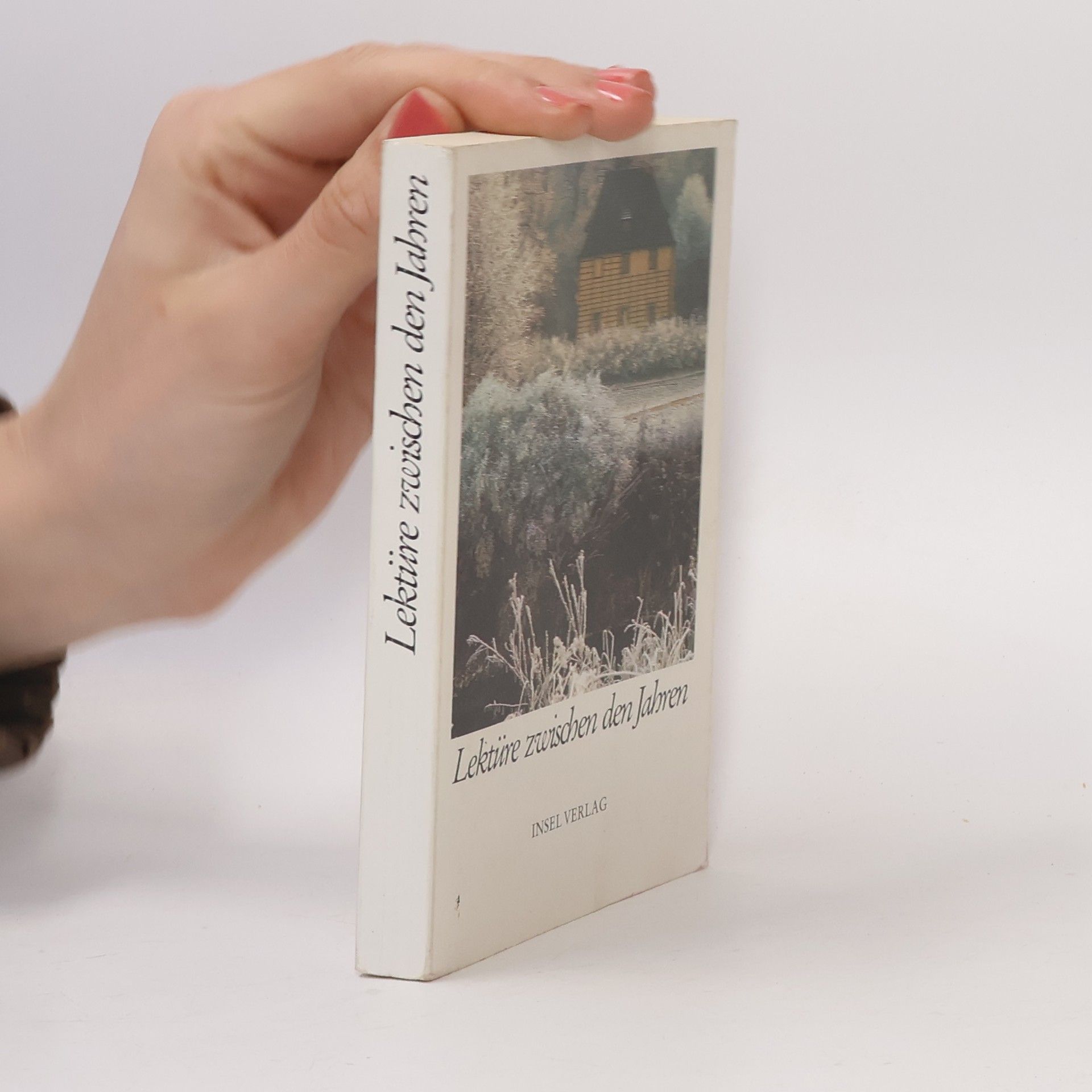 Siegfried Unseld Lektüre zwischen den Jahren, Goethe unser Zeitgenosse. Über Fremdes und Eigenes