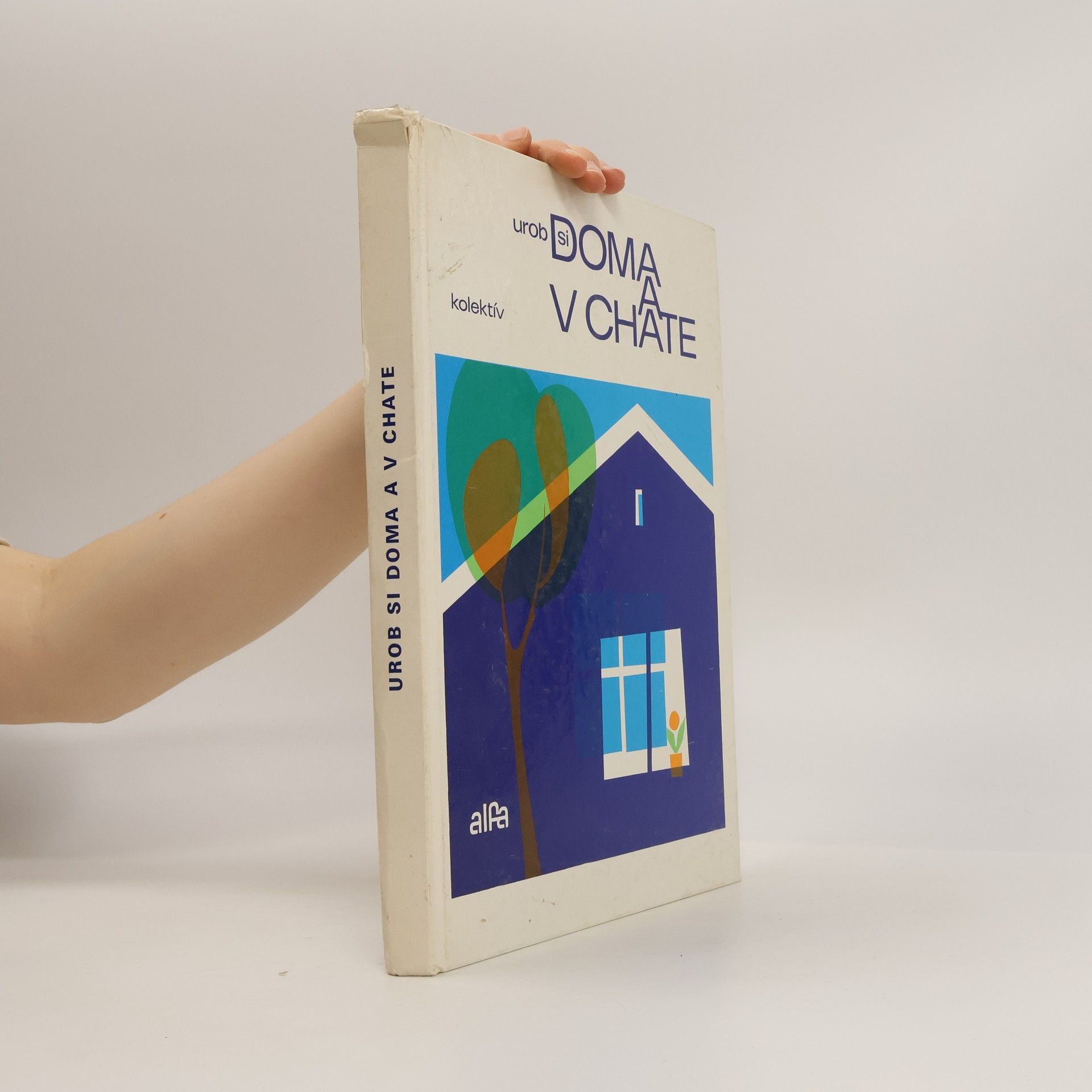 Autorenkollektiv Urob si doma a v chate