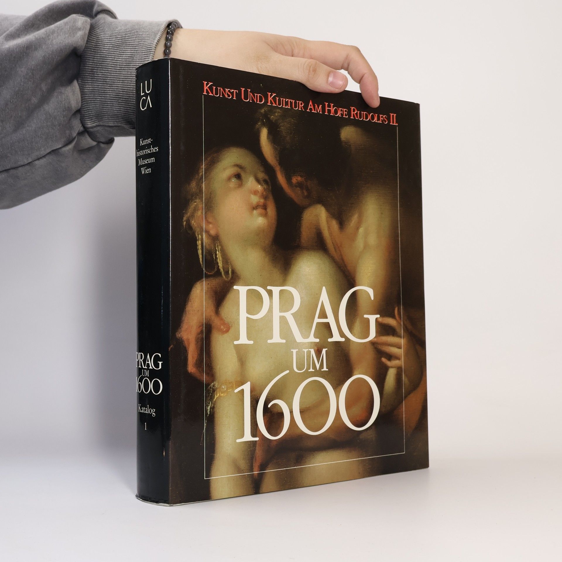 Prag um 1600: Kunst und Kultur am Hofe Kaiser Rudolfs II., Katalog 1