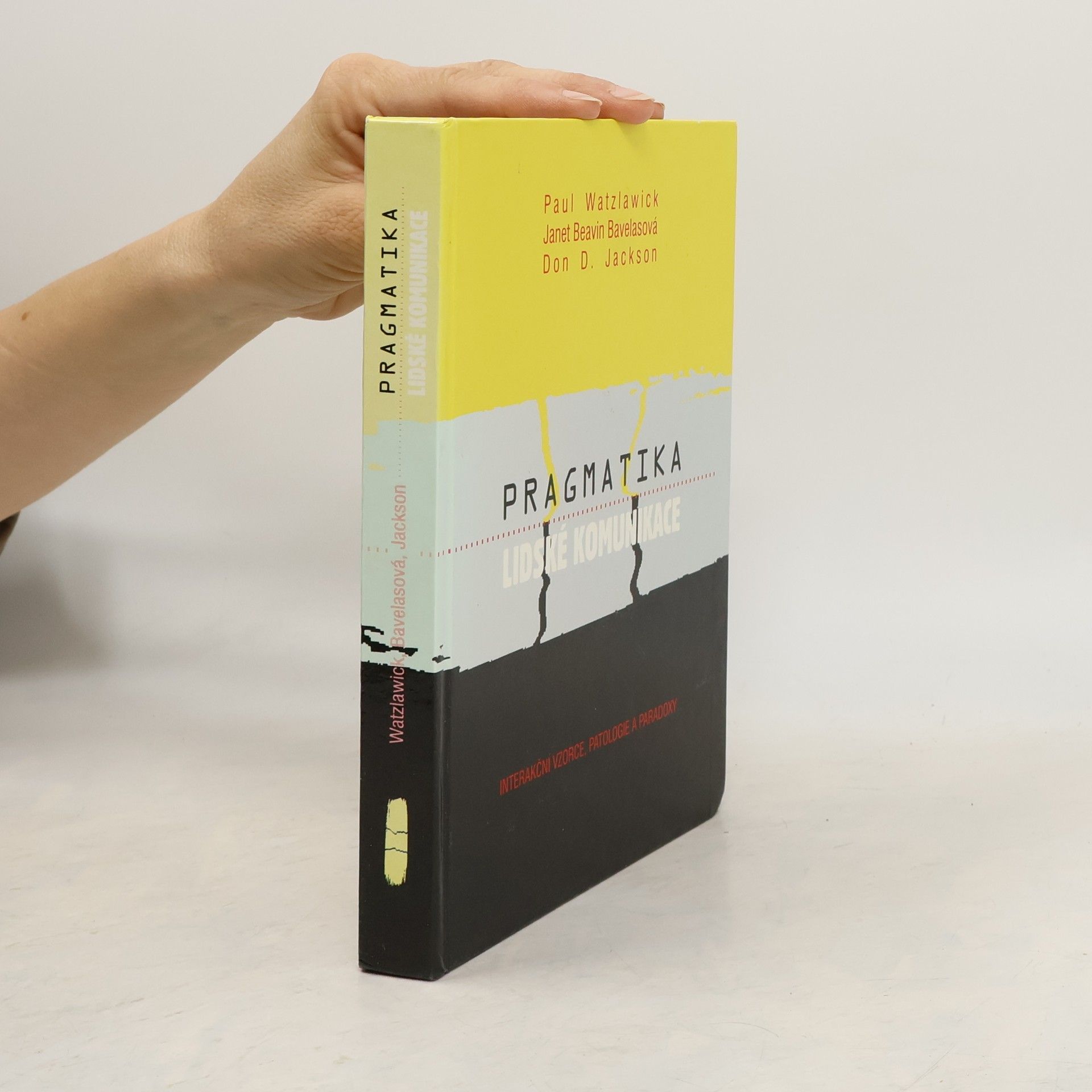 Paul Watzlawick Pragmatika lidské kumunikace. Interakční vzorce, patologie a paradoxy