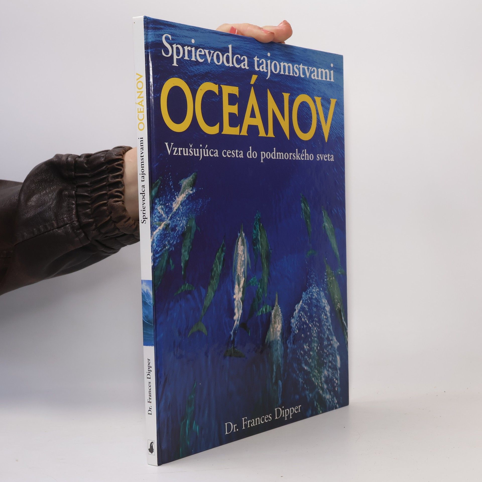 Dr. Frances Dipper Sprievodca tajomstvami oceánov