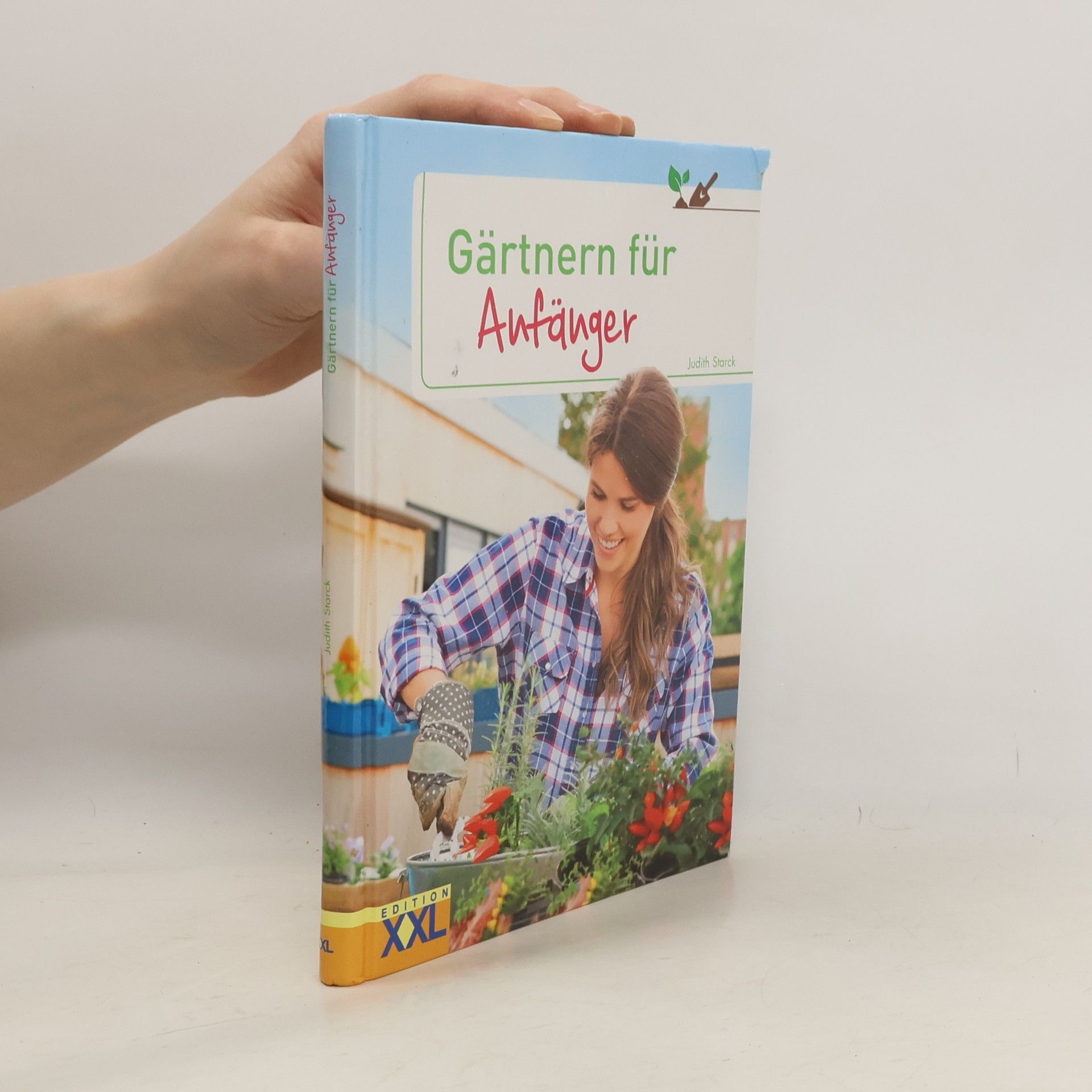 Judith Starck Gärtnern für Anfänger