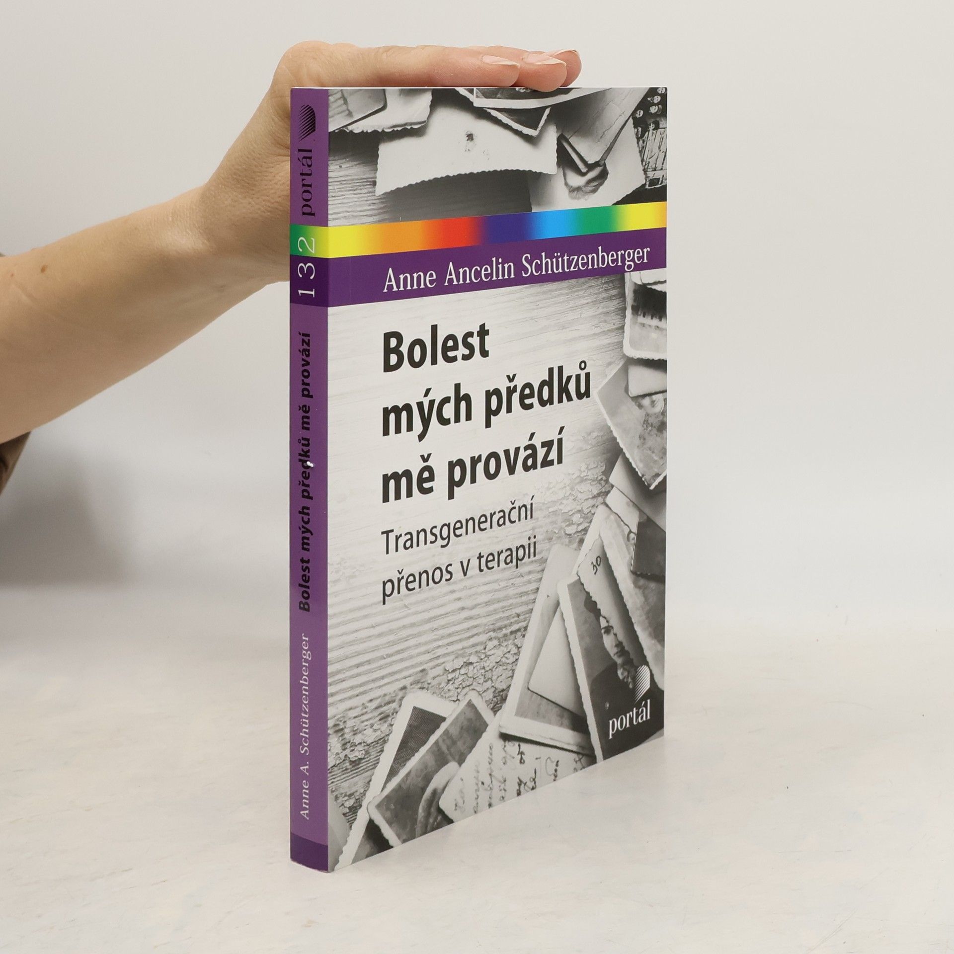 Anne Ancelin Schützenberger Bolest mých předků mě provází : transgenerační přenos v terapii