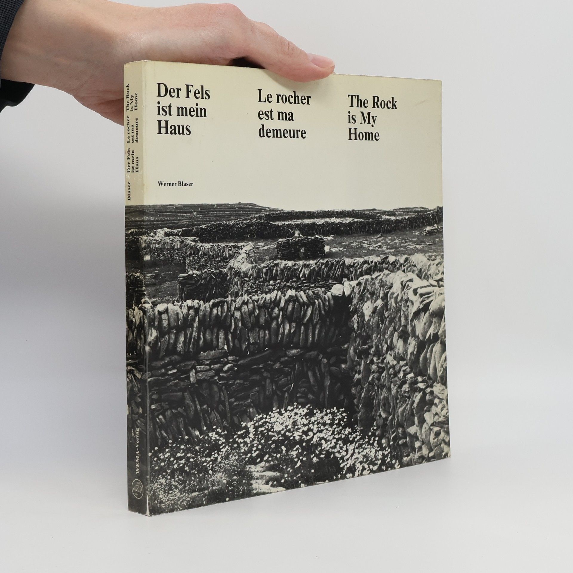 Werner Blaser Der Fels is mein Haus. Le rocher est ma demeure. The Rock is My Home