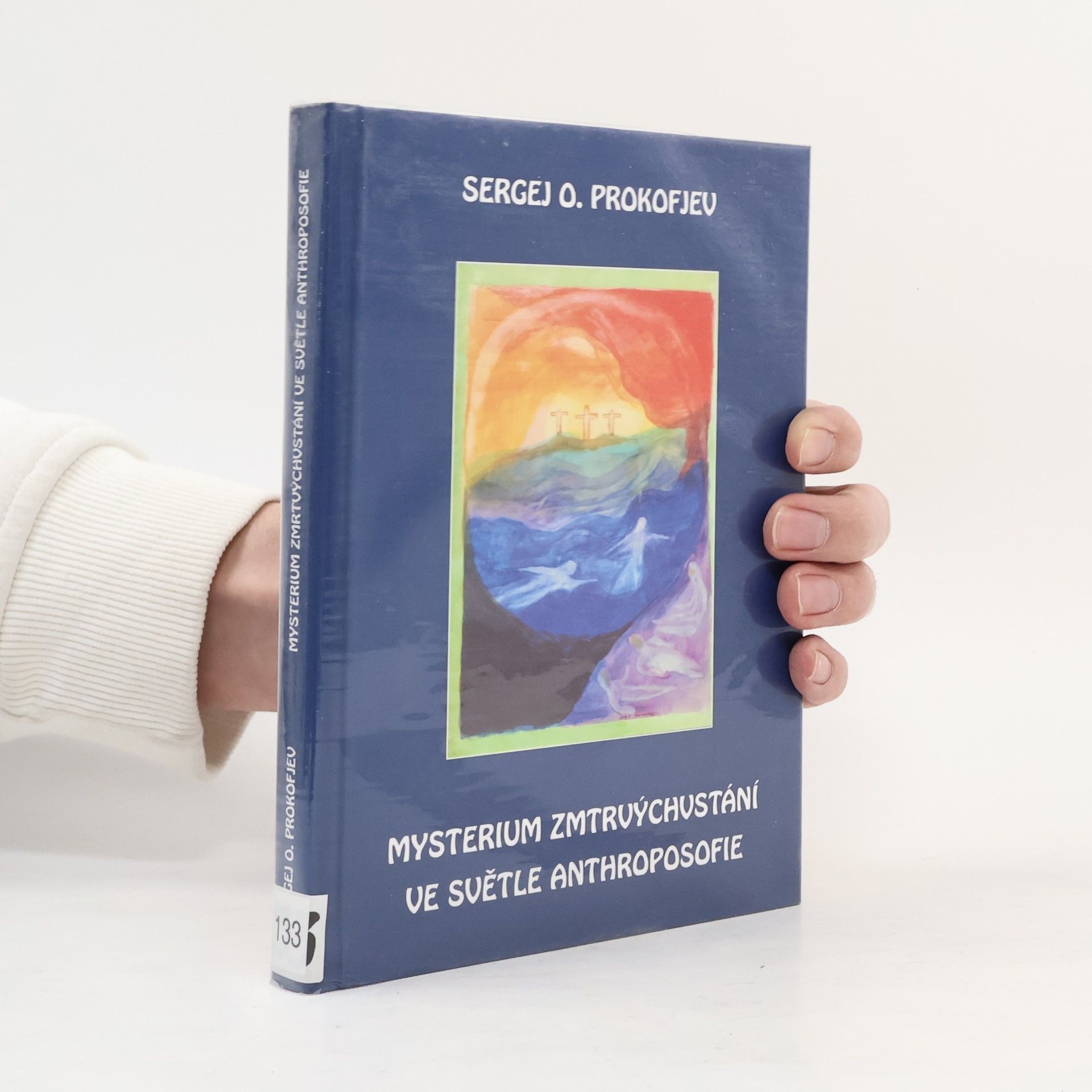 Sergej O. Prokofieff Mysterium zmrtvýchvstání ve světle anthroposofie