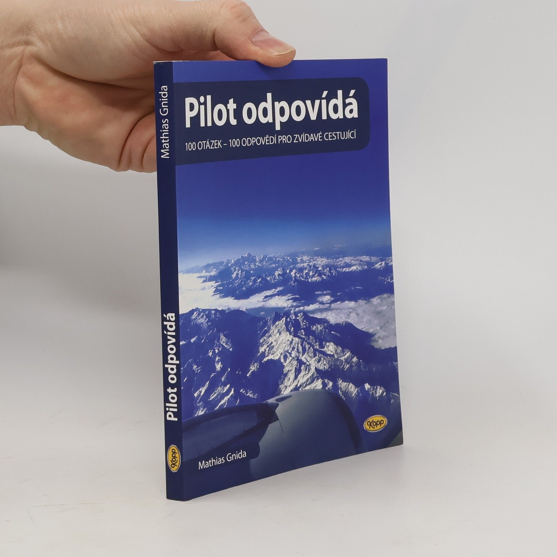 Mathias Gnida Pilot odpovídá: 100 otázek - 100 odpovědí pro zvídavé cestující