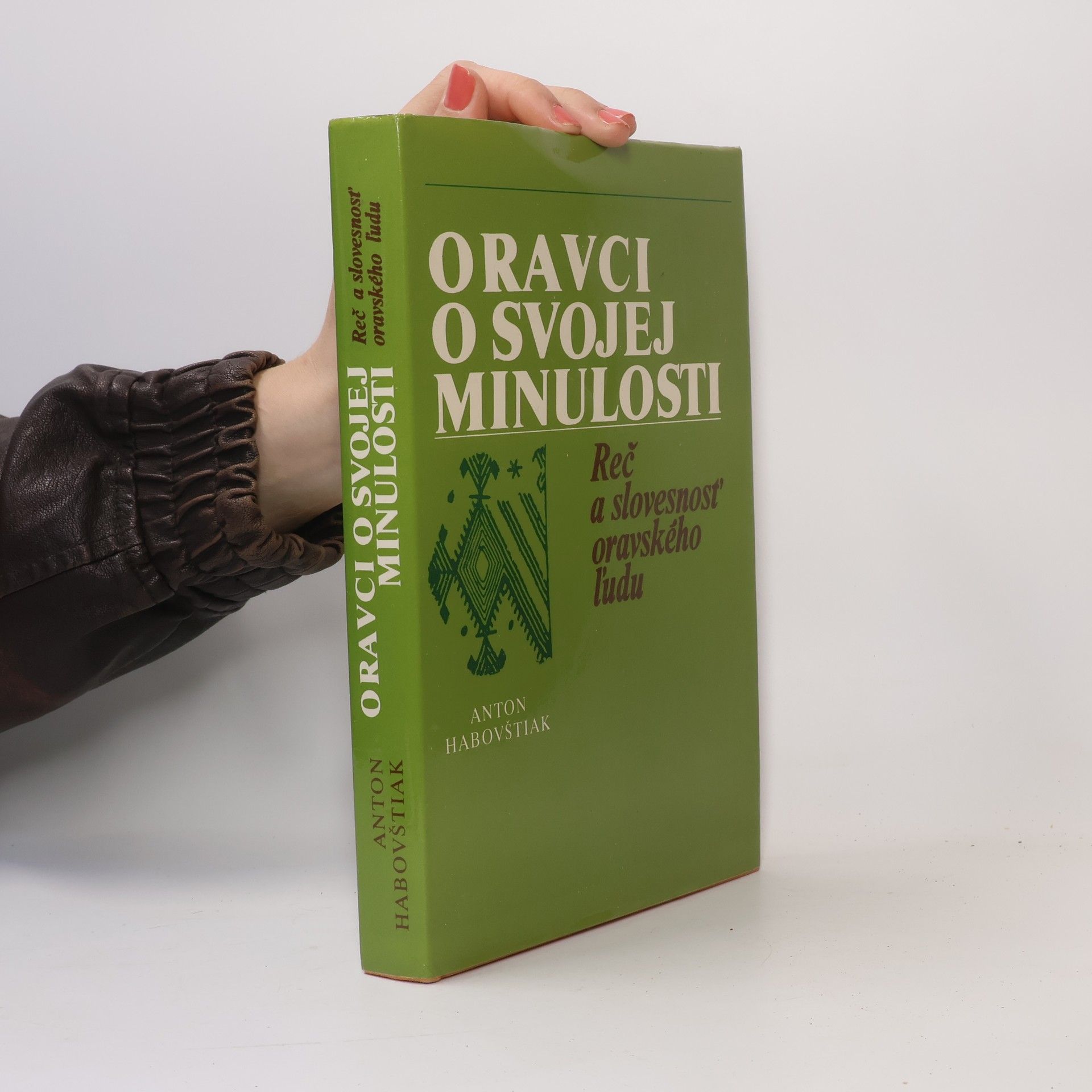 Anton Habovštiak Oravci o svojej minulosti. Reč a slovesnostʹ oravského lʼudu