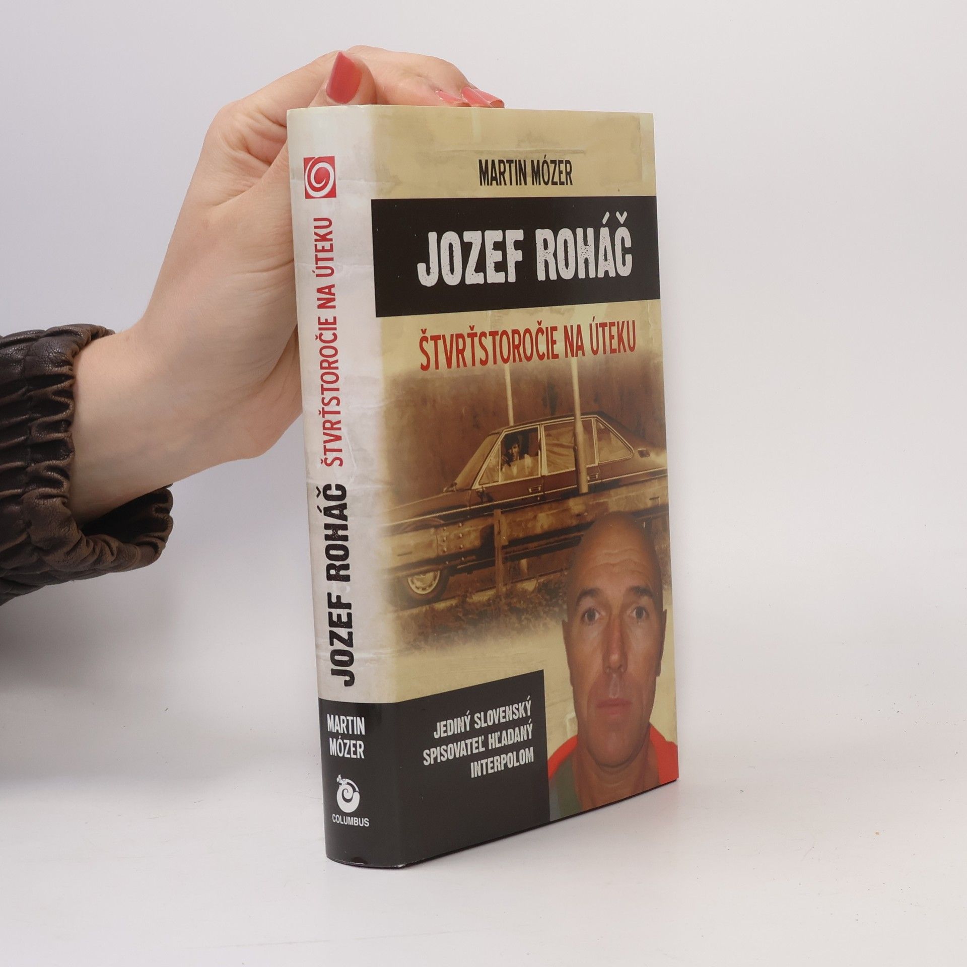 Martin Mózer Jozef Roháč - Štvrťstoročie na úteku