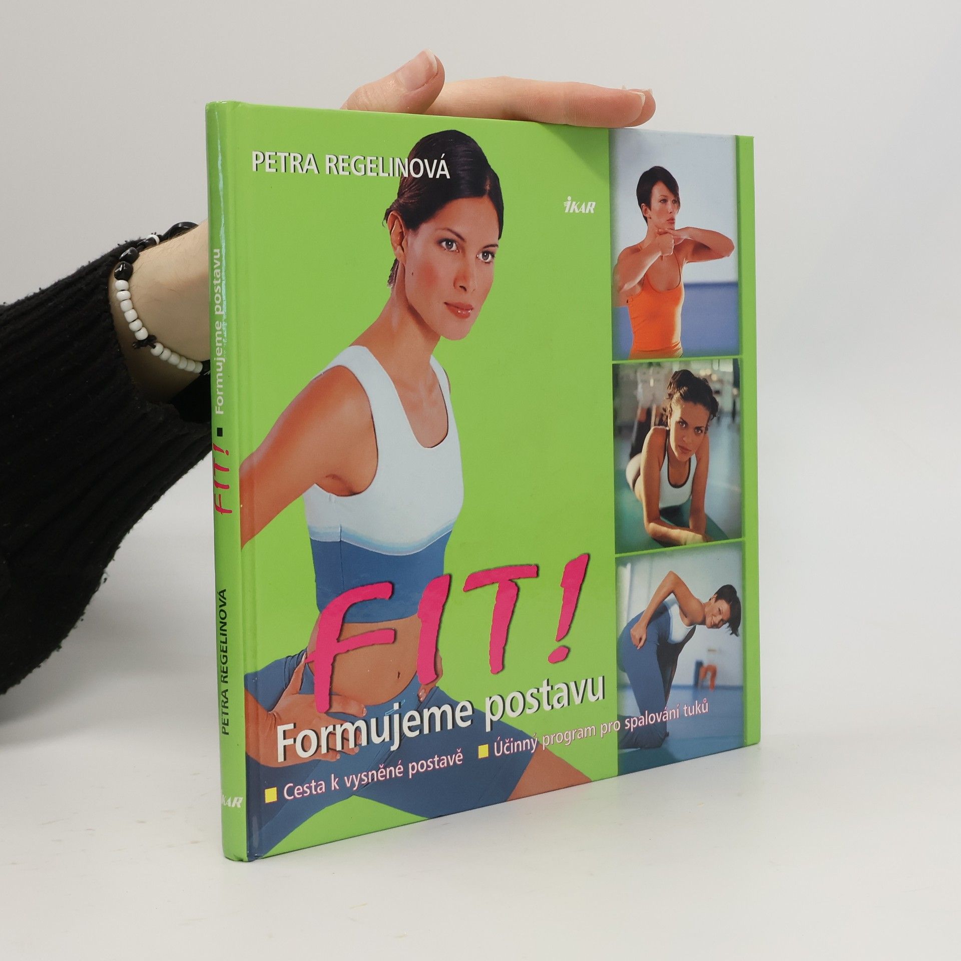 Petra Regelin Fit! Formujeme postavu: Cesta k vysněné postavě : účinný program pro spalování tuků