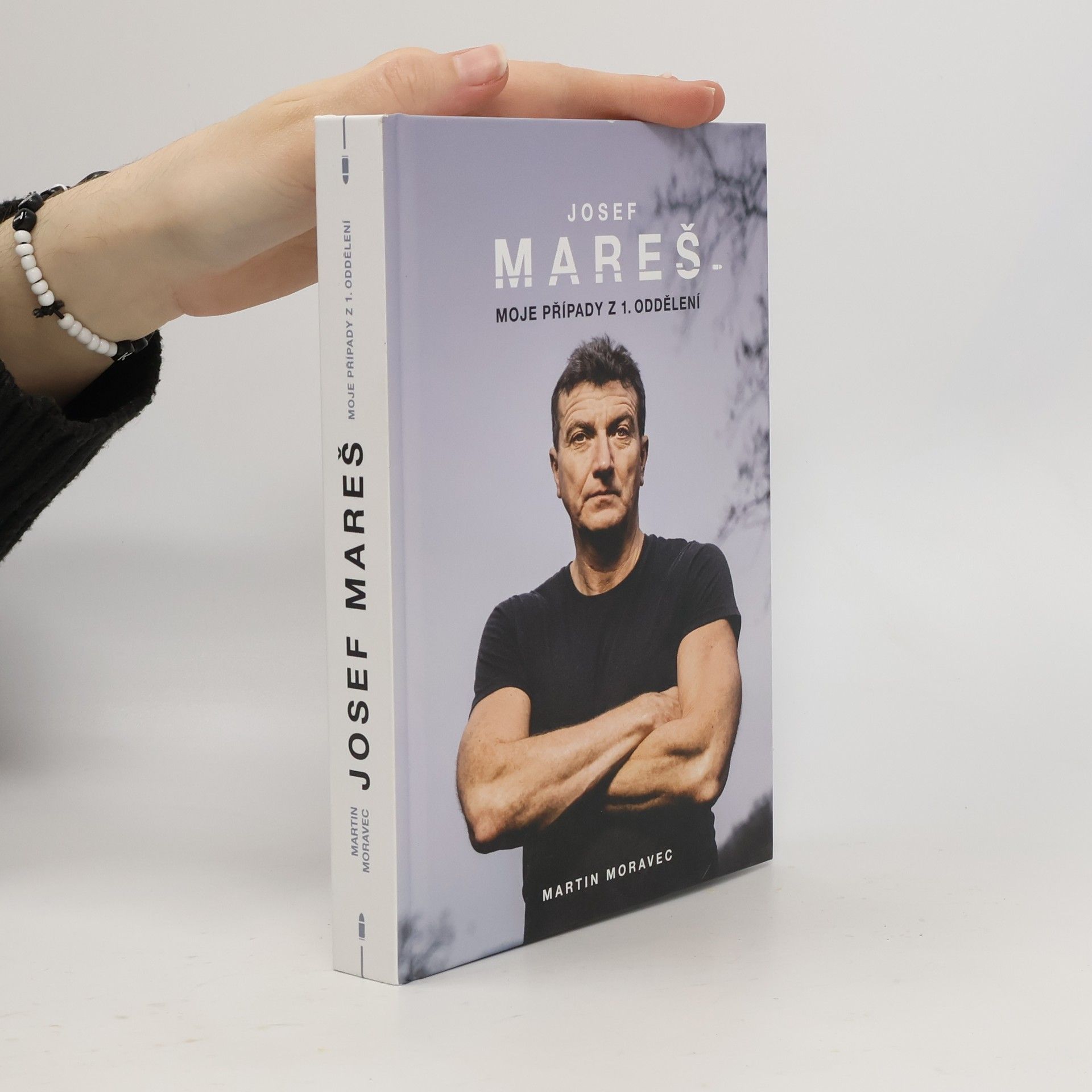 Martin Moravec Josef Mareš: Moje případy z 1. oddělení