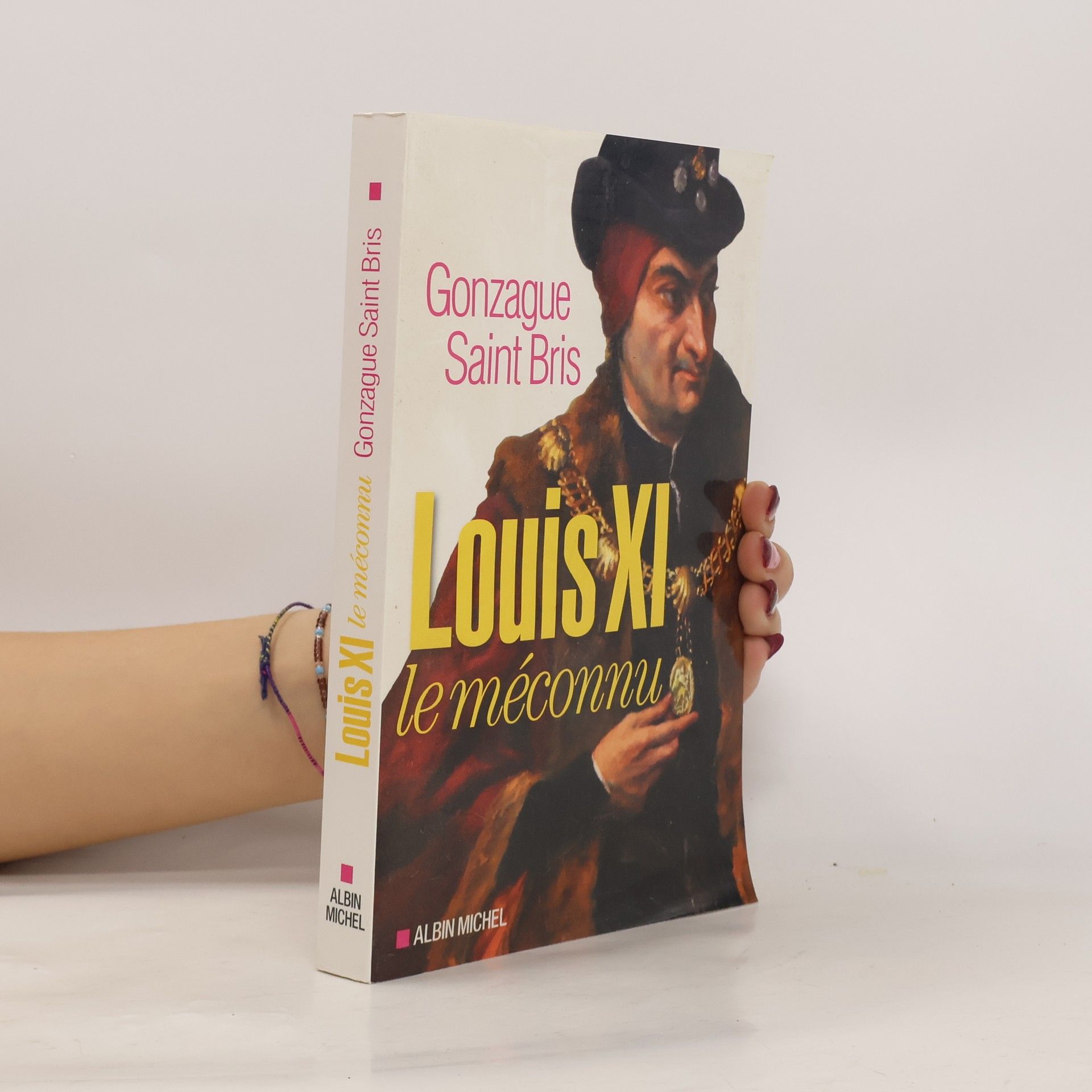 Gonzague Saint Bris Louis XI le méconnu