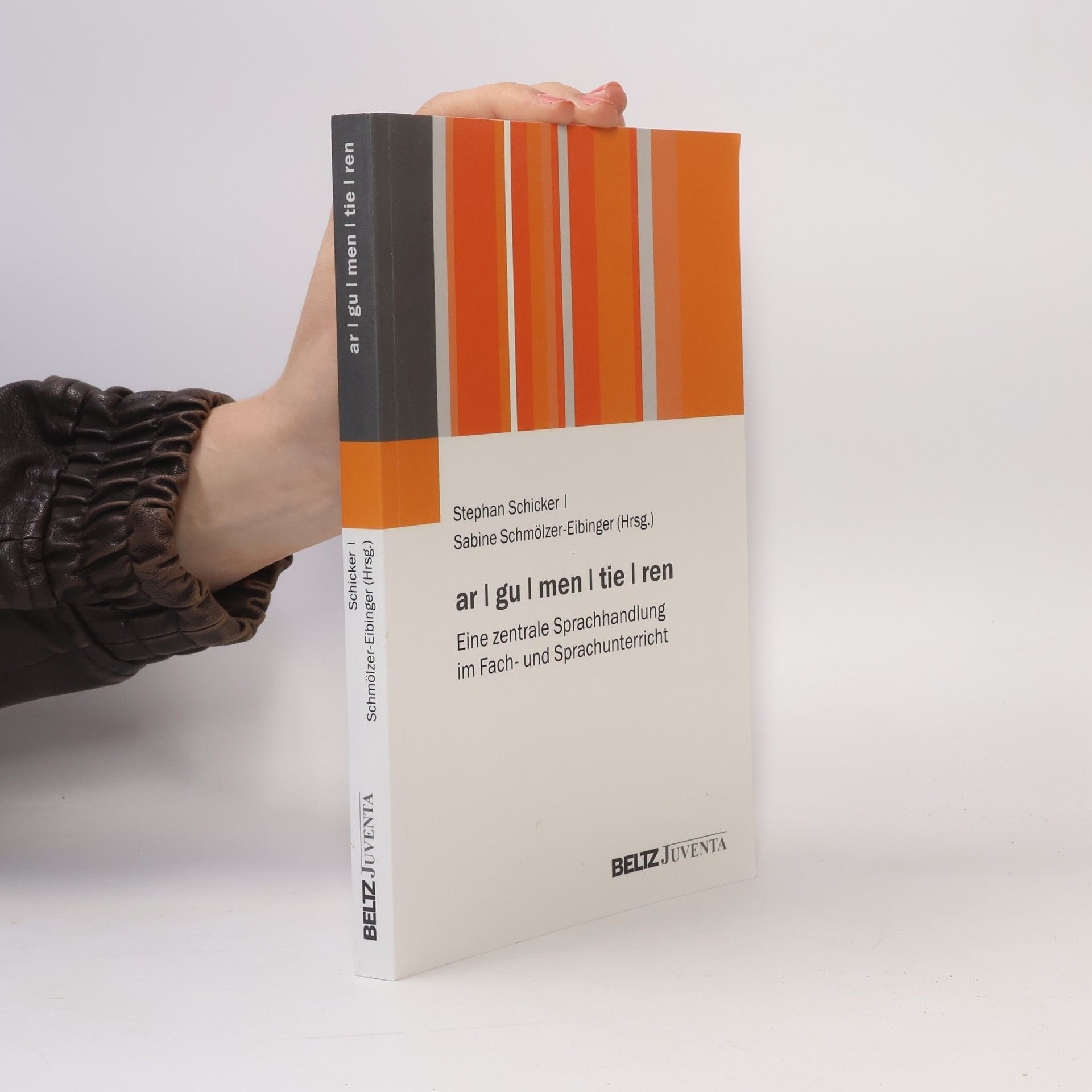 Autorenkollektiv ar gu men tie ren: Eine zentrale Sprachhandlung im Fach und Sprachunterricht