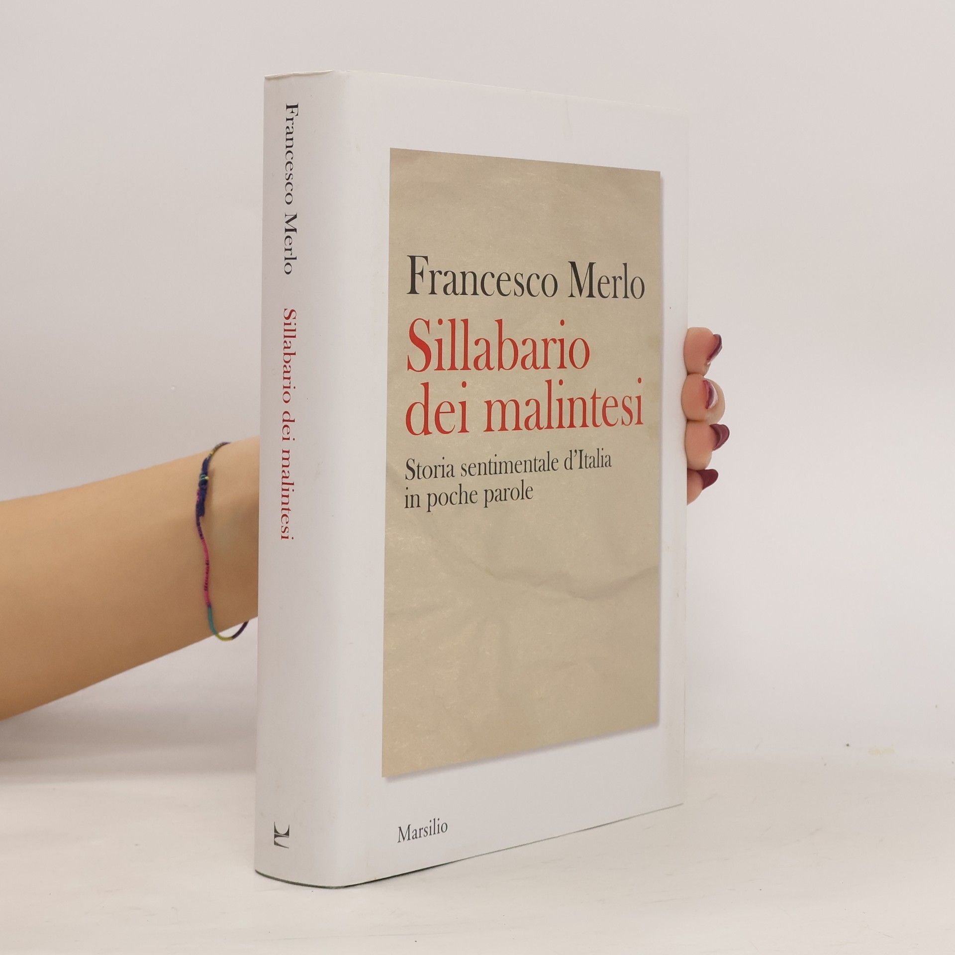 Francesco Merlo Sillabario dei malintesi. Storia sentimentale d'Italia in poche parole