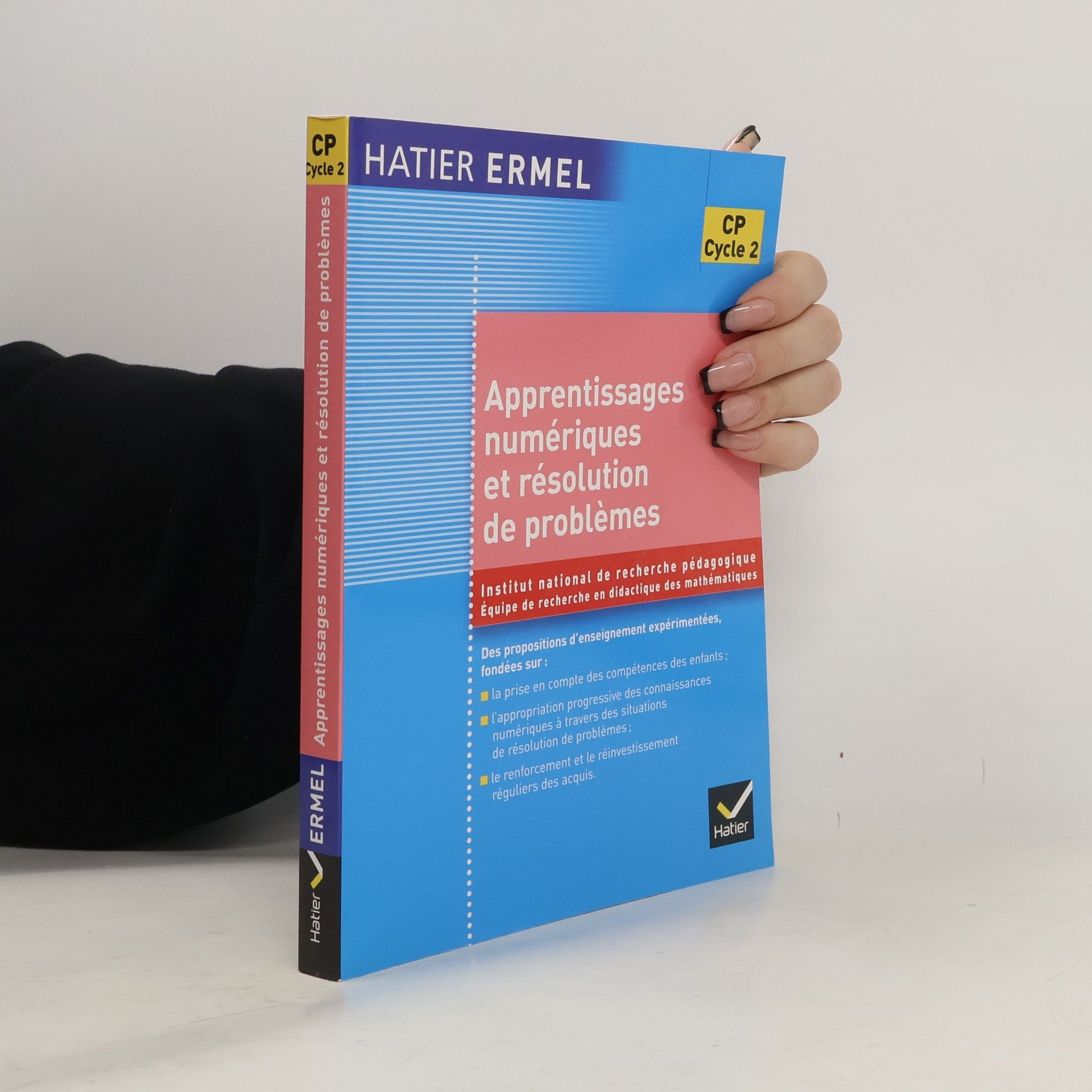 Institut National de Recherche Pédagogique ERMEL - CP Cycle 2: Apprentissages numériques et résolution de problèmes Ed. 2005