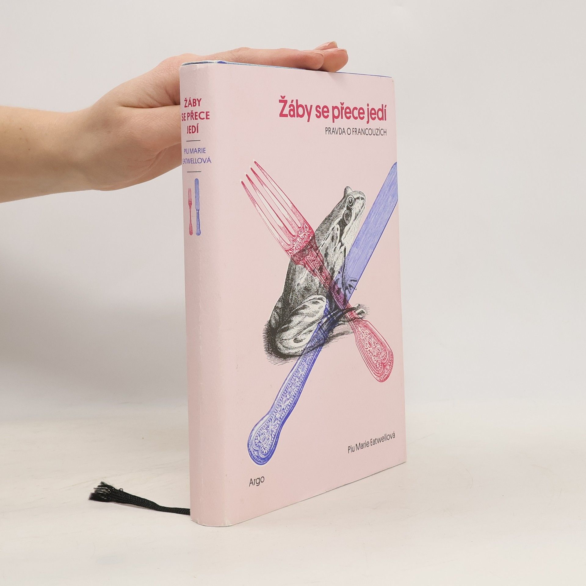 Piu Marie Eatwell Žáby se přece jedí : pravda o Francouzích