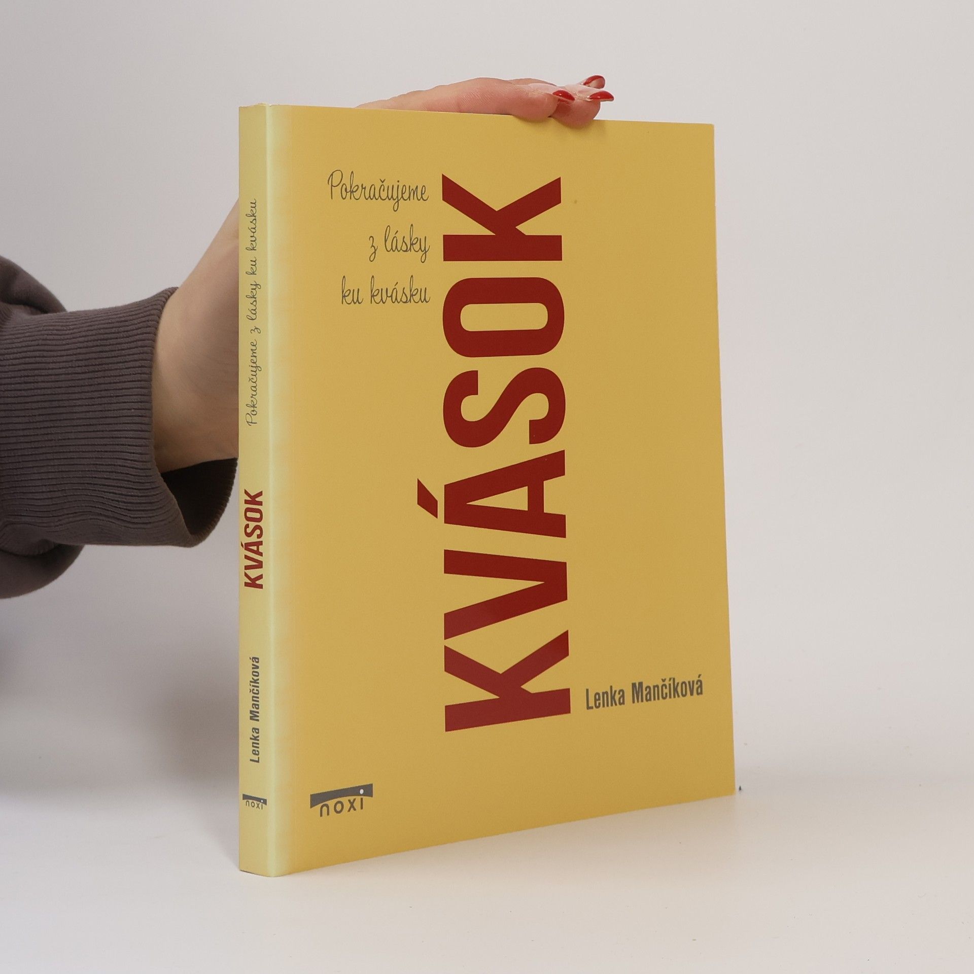 Lenka Mančíková Kvások. Pokračujeme z lásky ku kvásku