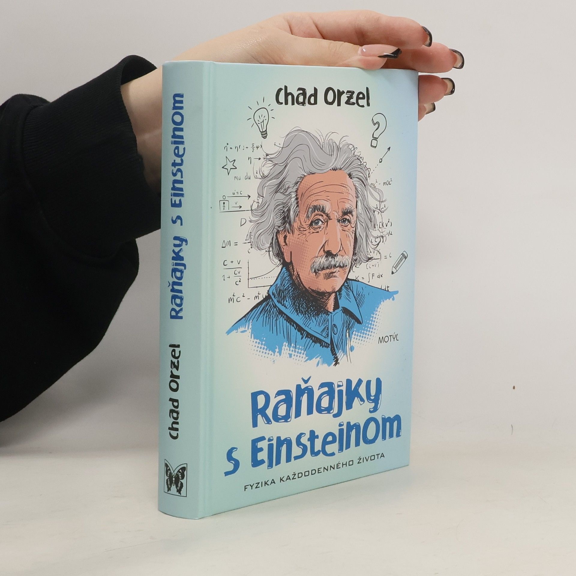 Chad Orzel Raňajky s Einsteinom - Fyzika každodenného života