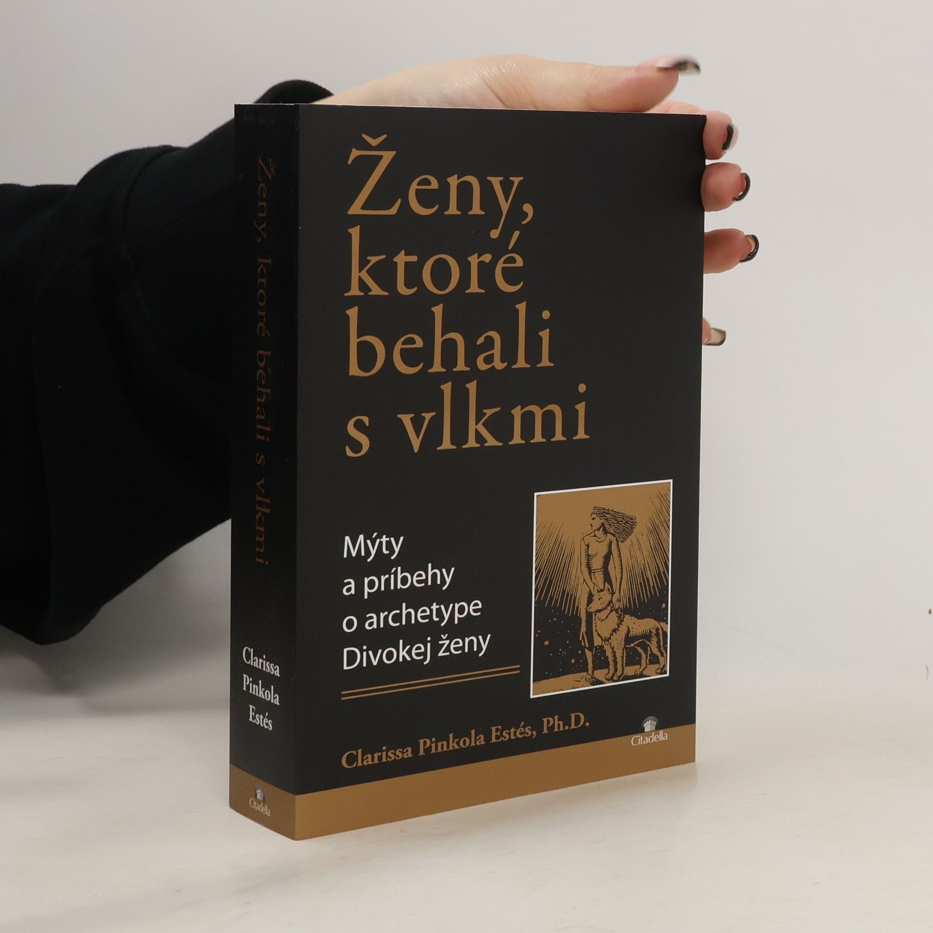 Clarissa Pinkola Estés Ženy, ktoré behali s vlkmi : mýty a príbehy o archetype divokej ženy