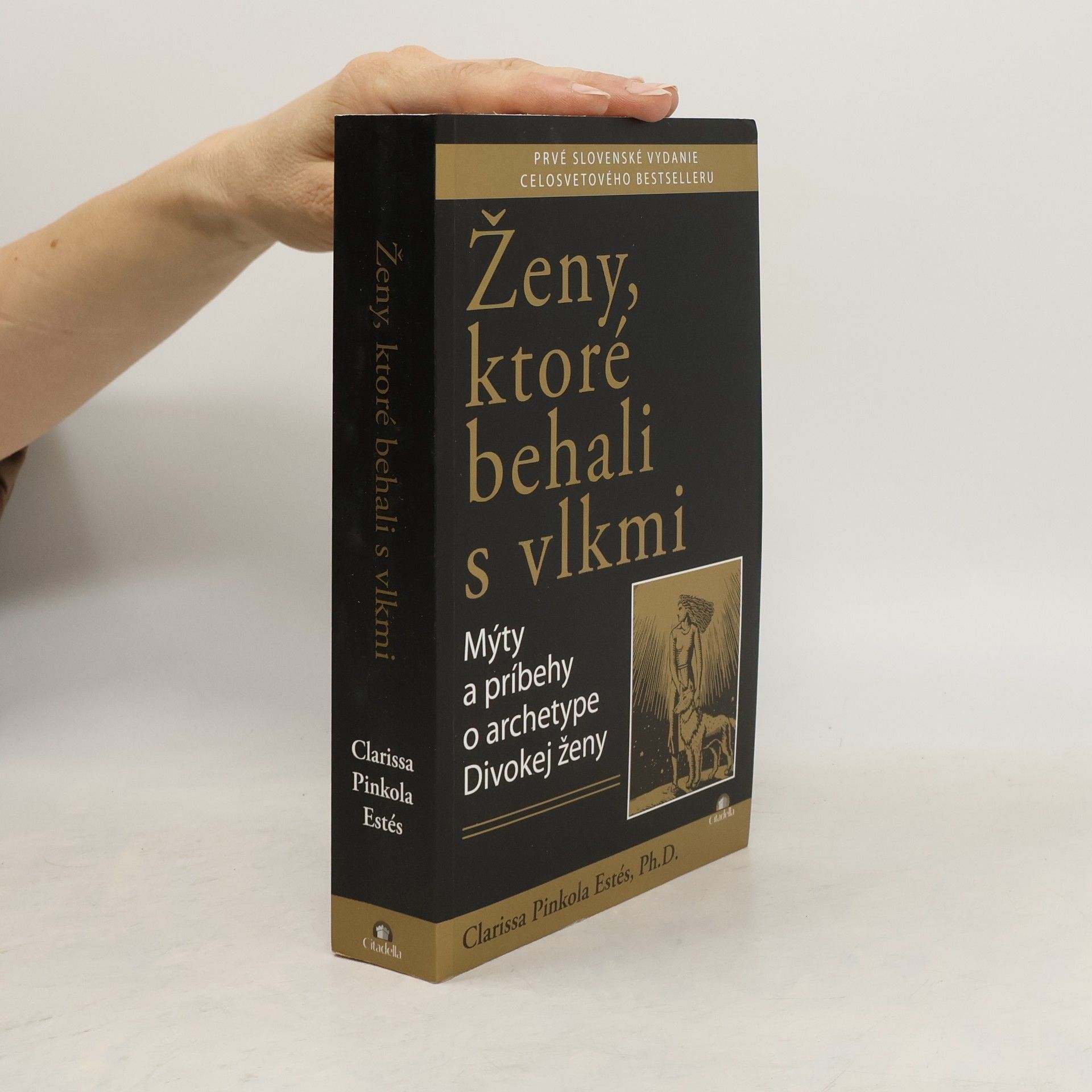 Clarissa Pinkola Estés Ženy, ktoré behali s vlkmi : mýty a príbehy o archetype divokej ženy