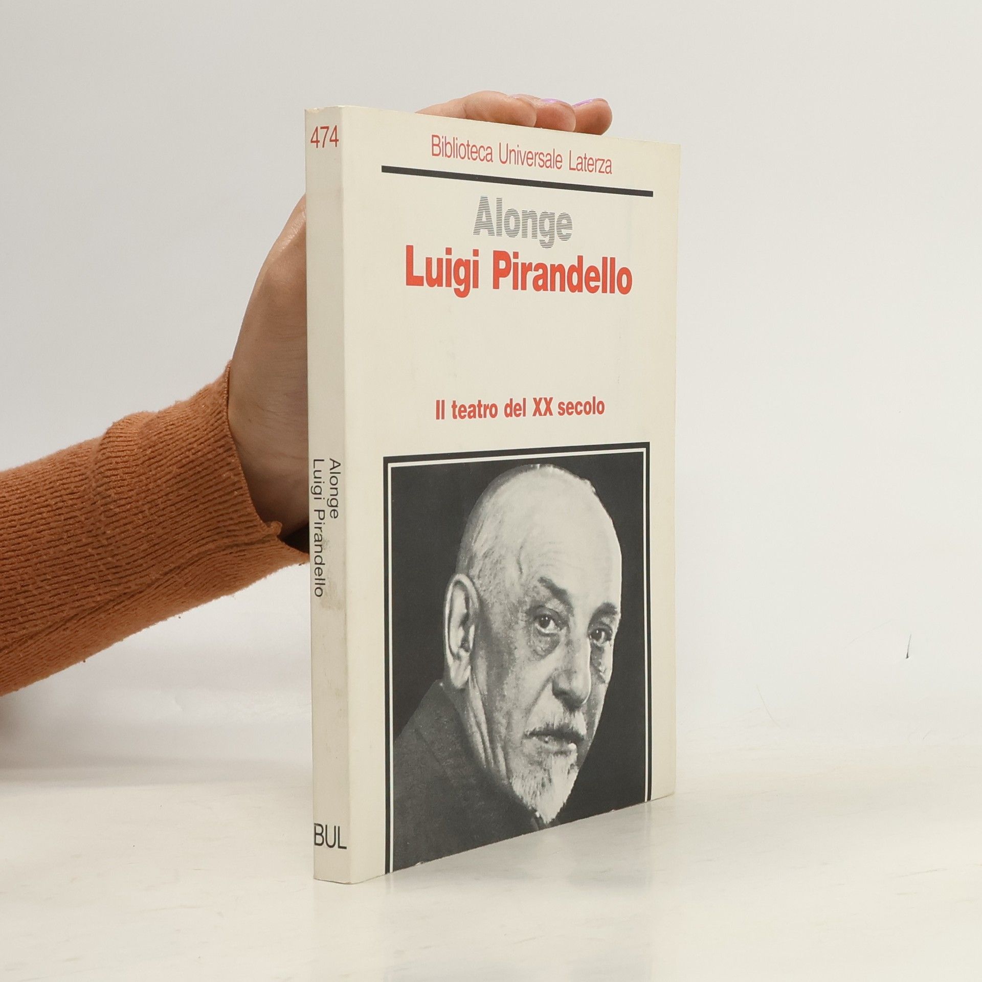 Roberto Alonge Biblioteca Universale Laterza - 474: Luigi Pirandello