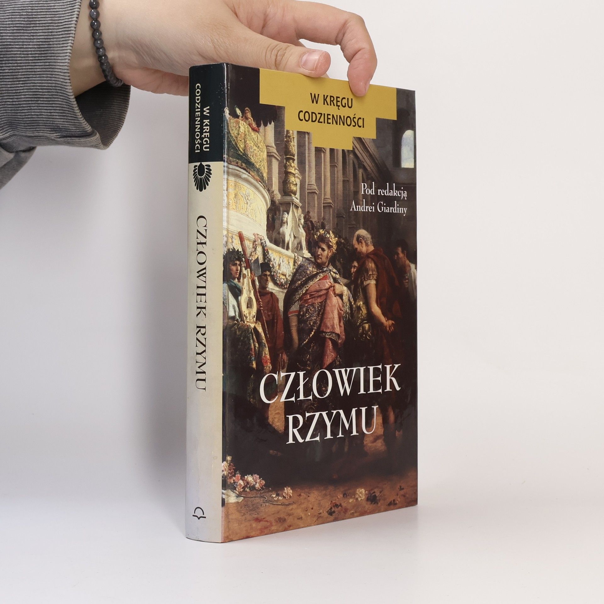 Andrei Giardina W kręgu codzienności: Człowiek Rzymu