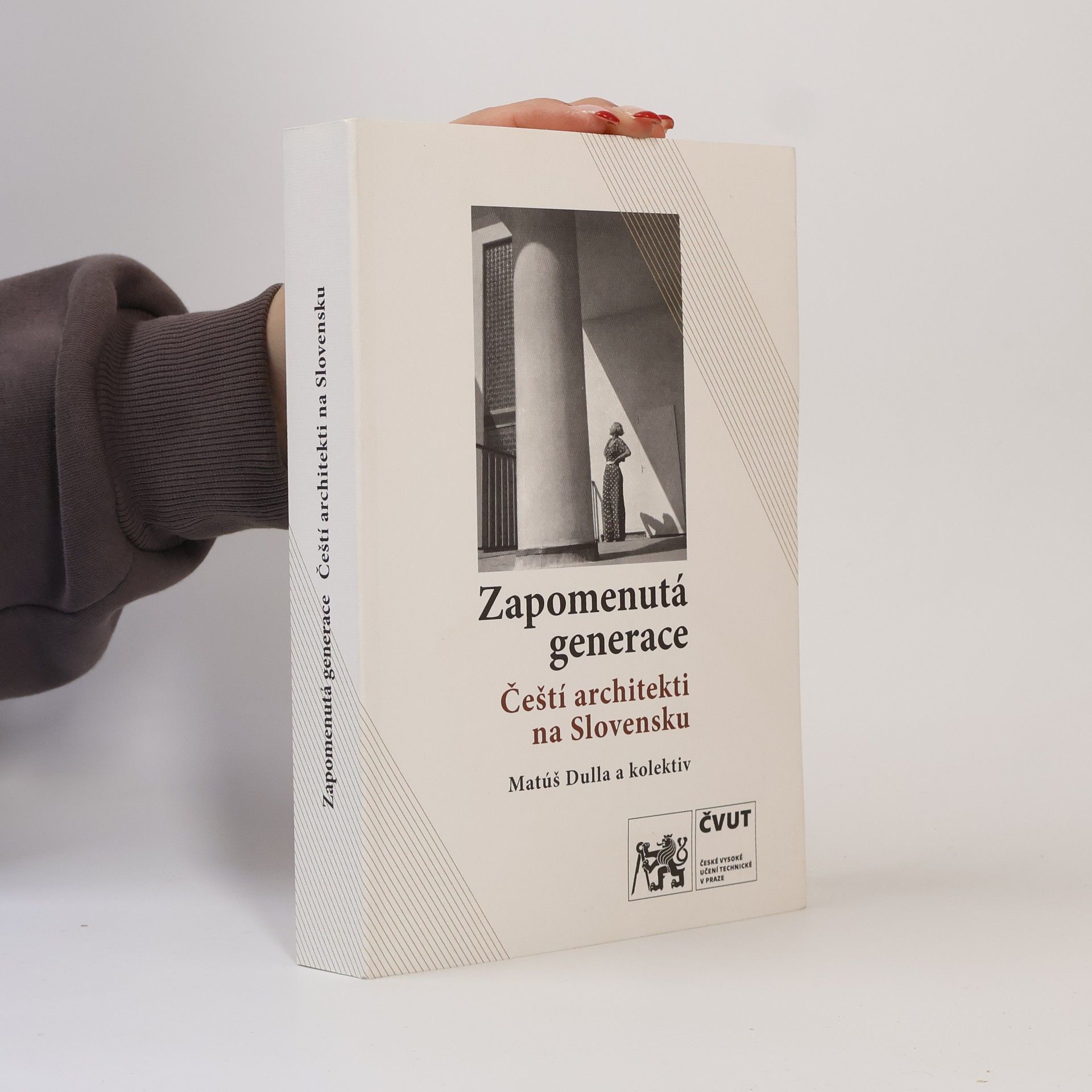 Matúš Dulla Zapomenutá generace : čeští architekti na Slovensku