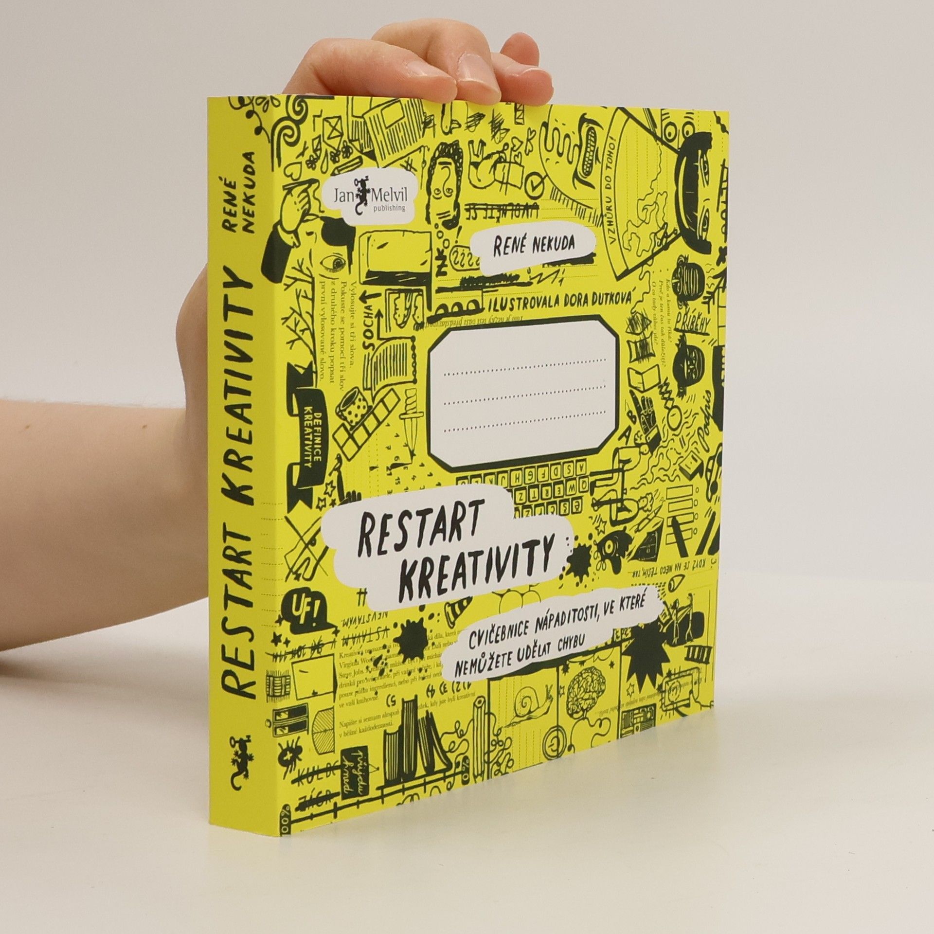 René Nekuda Restart kreativity: Cvičebnice nápaditosti, ve které nemůžete udělat chybu