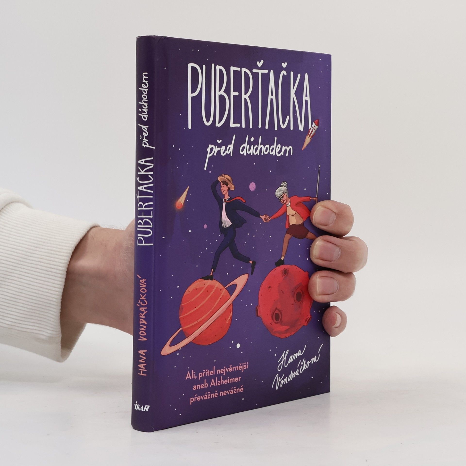 Hana Vondráčková Puberťačka před důchodem: Ali, přítel nejvěrnější, aneb, Alzheimer převážně nevážně