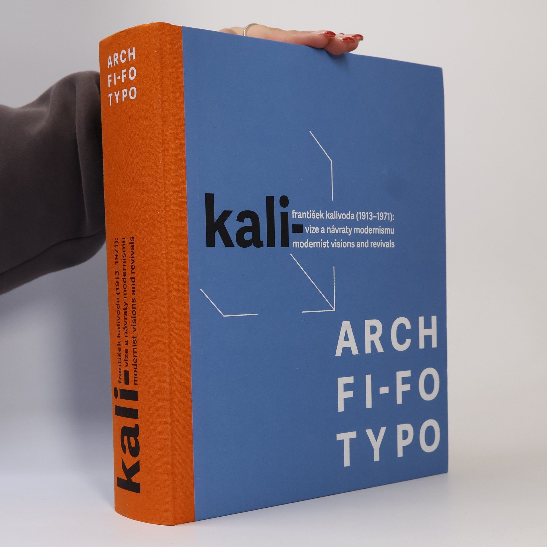 Jindřich Chatrný Kali- ARCH FI-FO TYPO : František Kalivoda (1913-1971) : vize a návraty modernismu = modernist visions and revivals