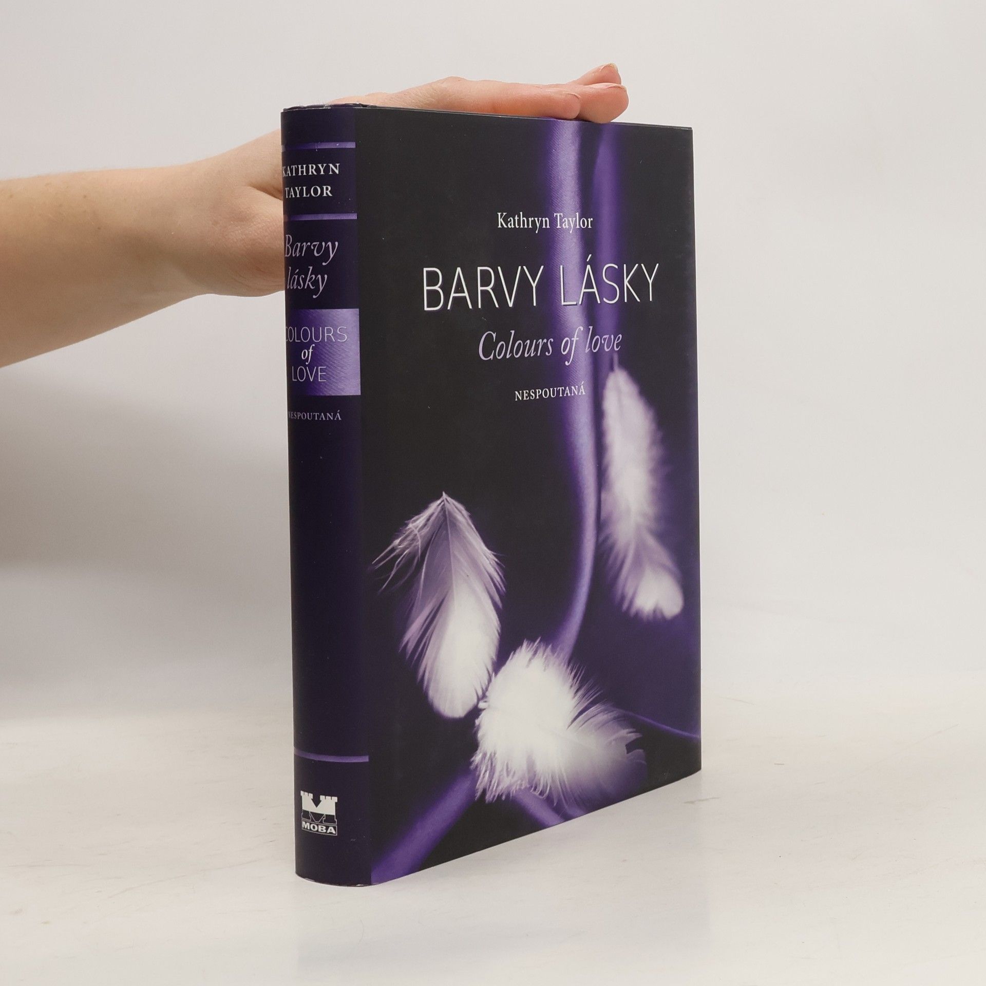 Kathryn Taylor Barvy lásky = Colours of love. Nespoutaná