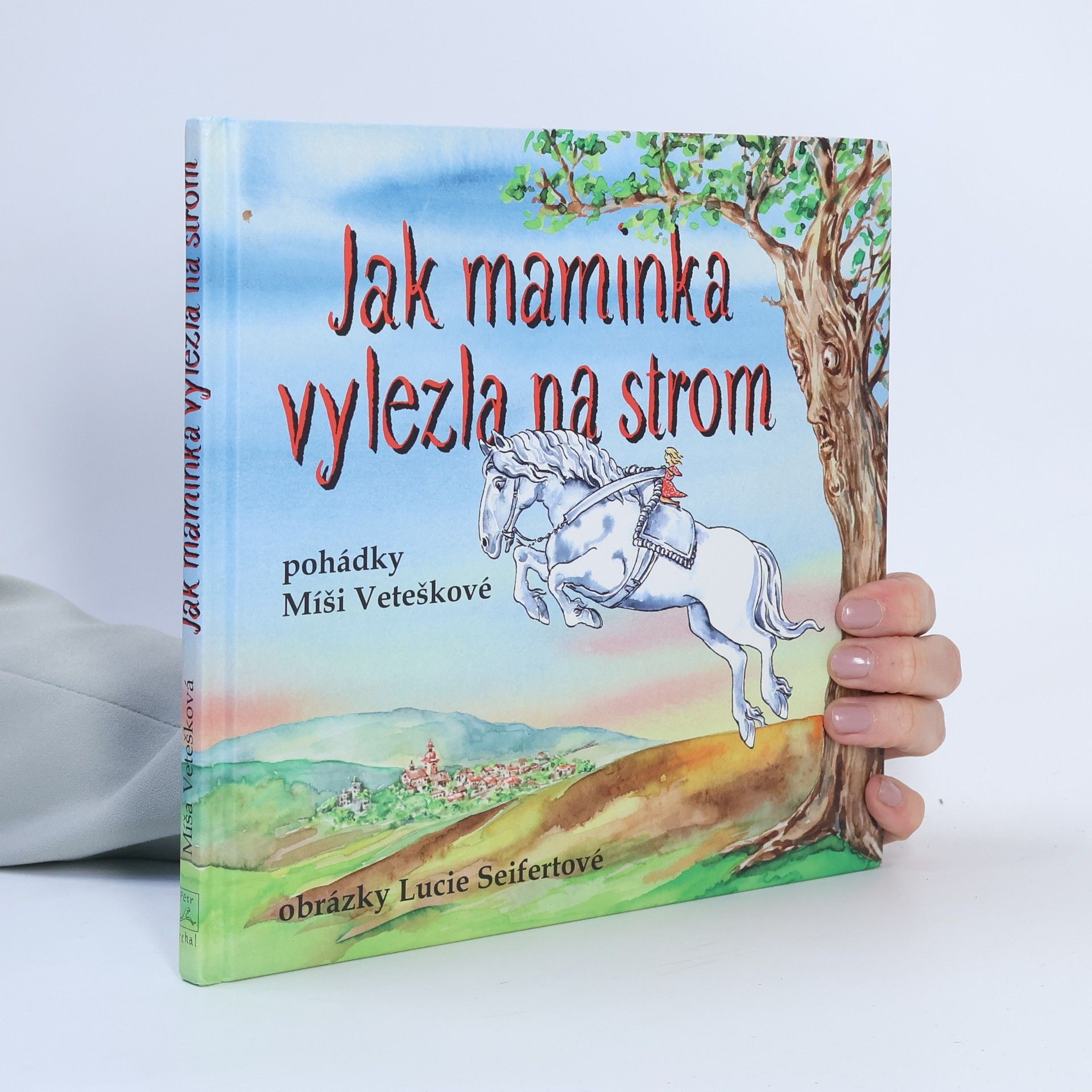 Michaela Vetešková Jak maminka vylezla na strom. Maminčiny rozhlasové pohádky