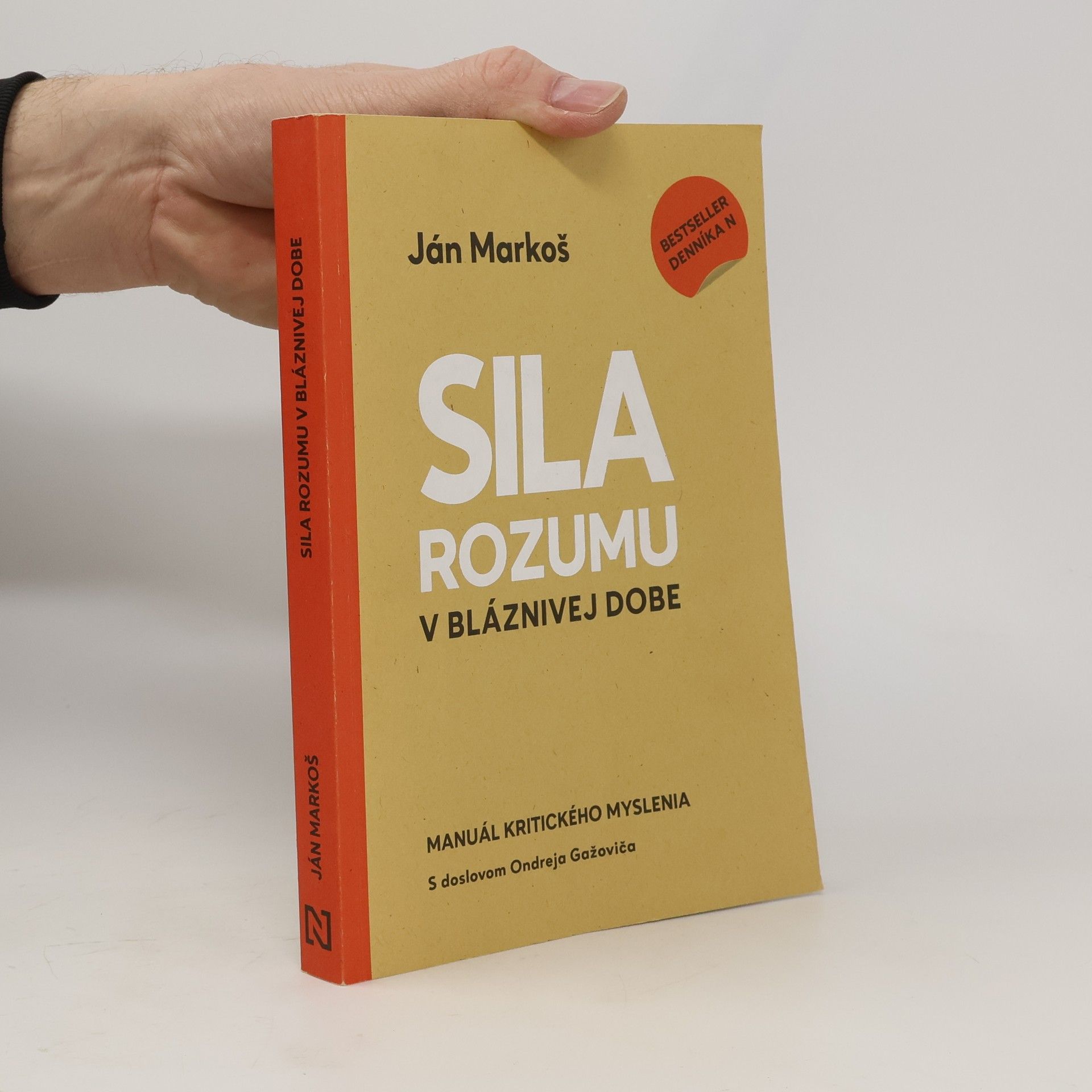 Ján Markoš Sila rozumu v bláznivej dobe : Manuál kritického myslenia