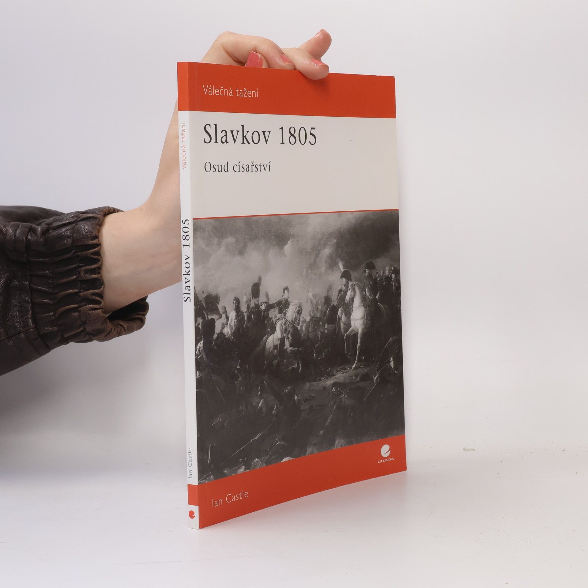 Ian Castle Slavkov 1805. Osud císařství.