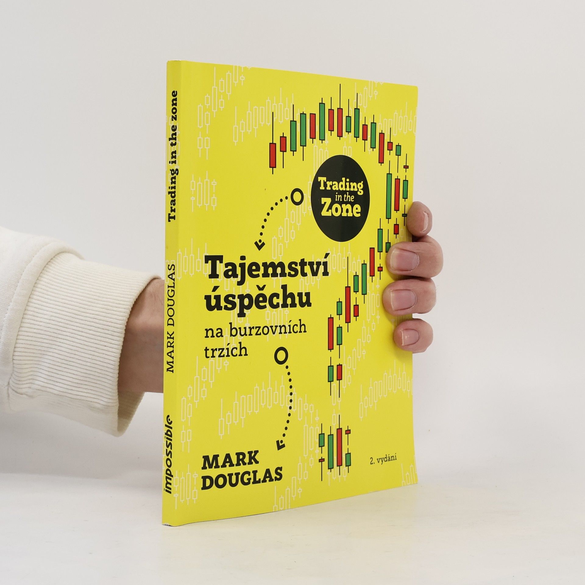 Mark Mark J. Douglas Trading in the zone : tajemství úspěchu na burzovních trzích