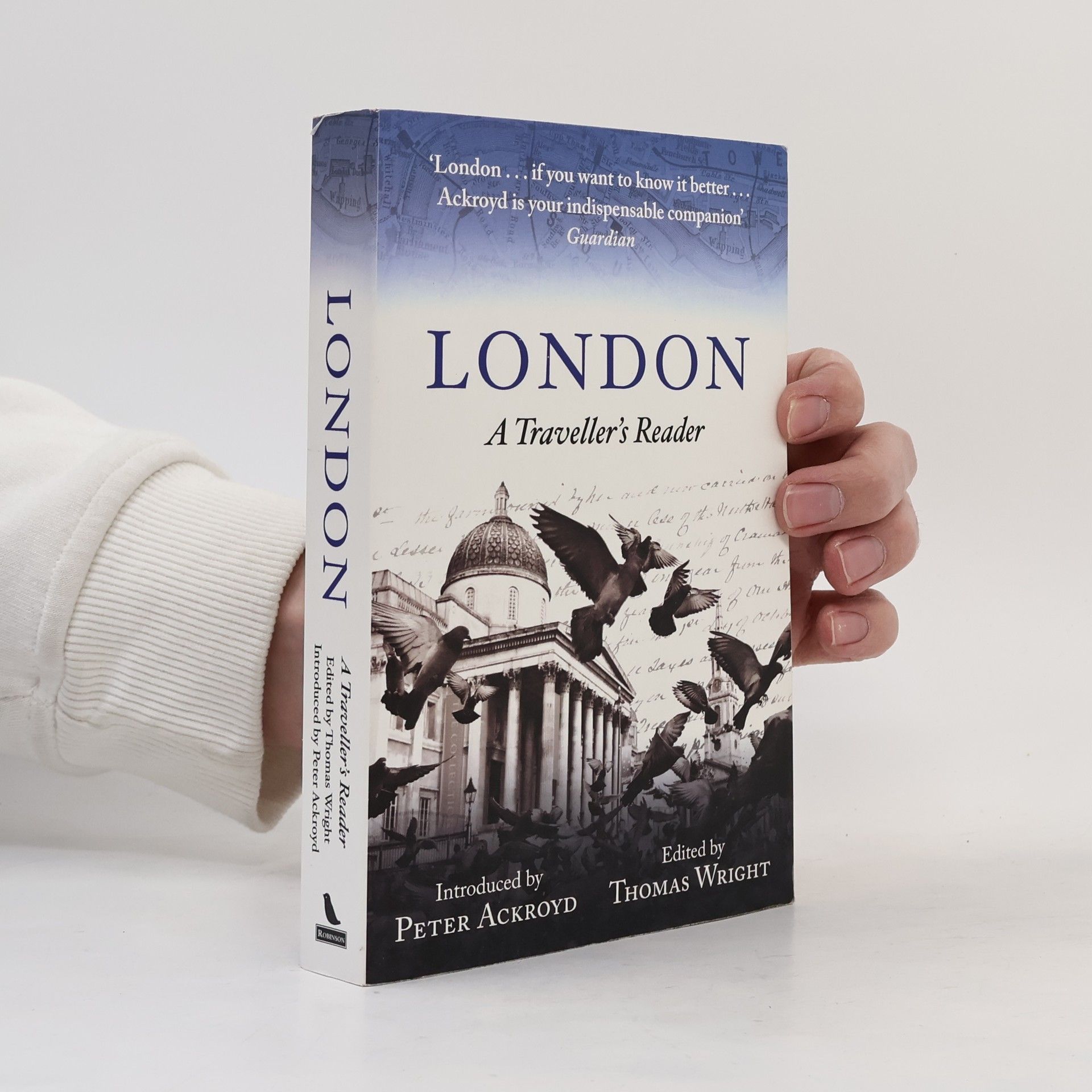 Peter Ackroyd London: A Traveller's Reader