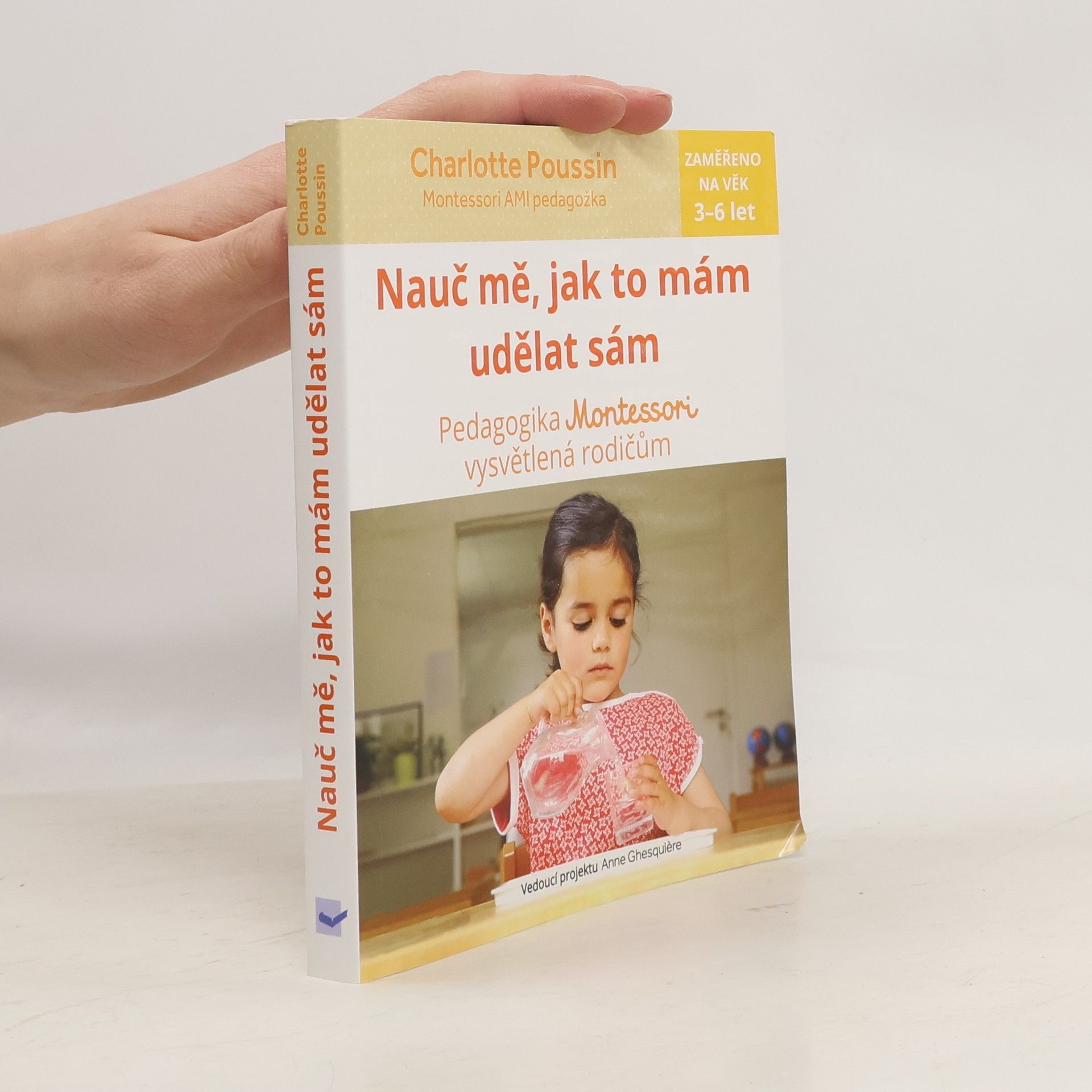 Charlotte Poussin Nauč mě, jak to mám udělat sám : pedagogika Montessori vysvětlená rodičům