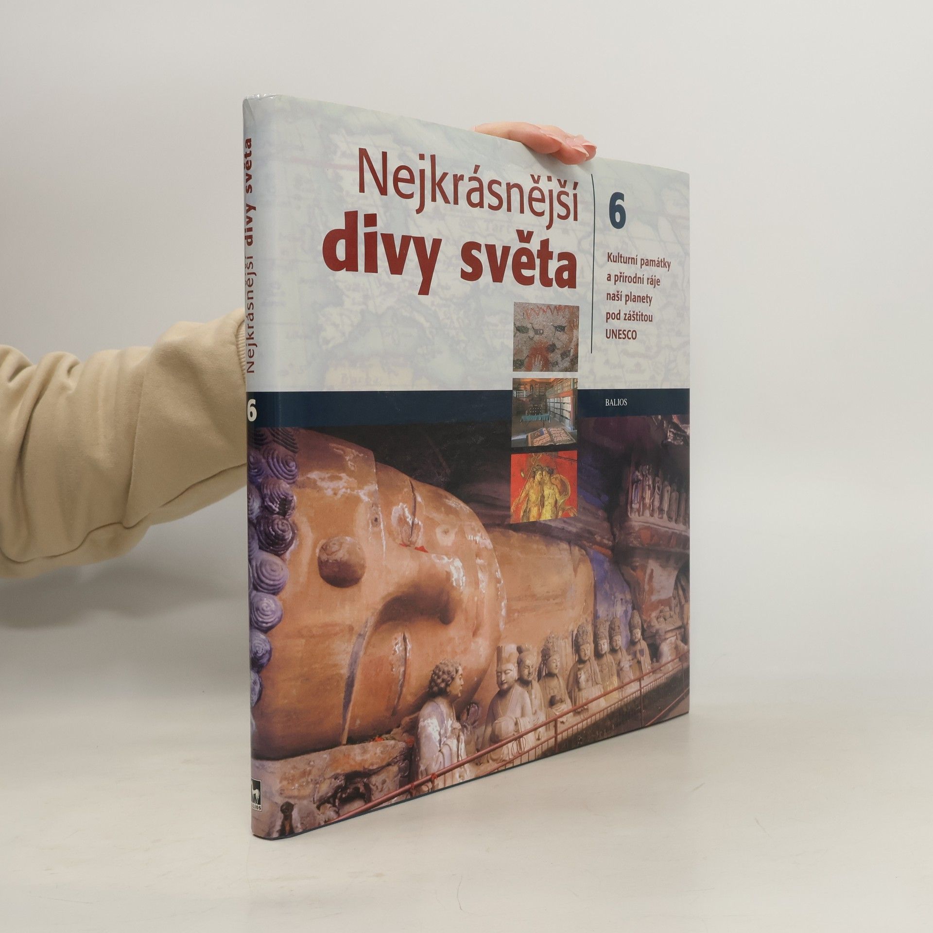 Dušan Zbavitel Nejkrásnější divy světa: Kulturní památky a přírodní ráje naší planety pod záštitou UNESCO. Díl 6