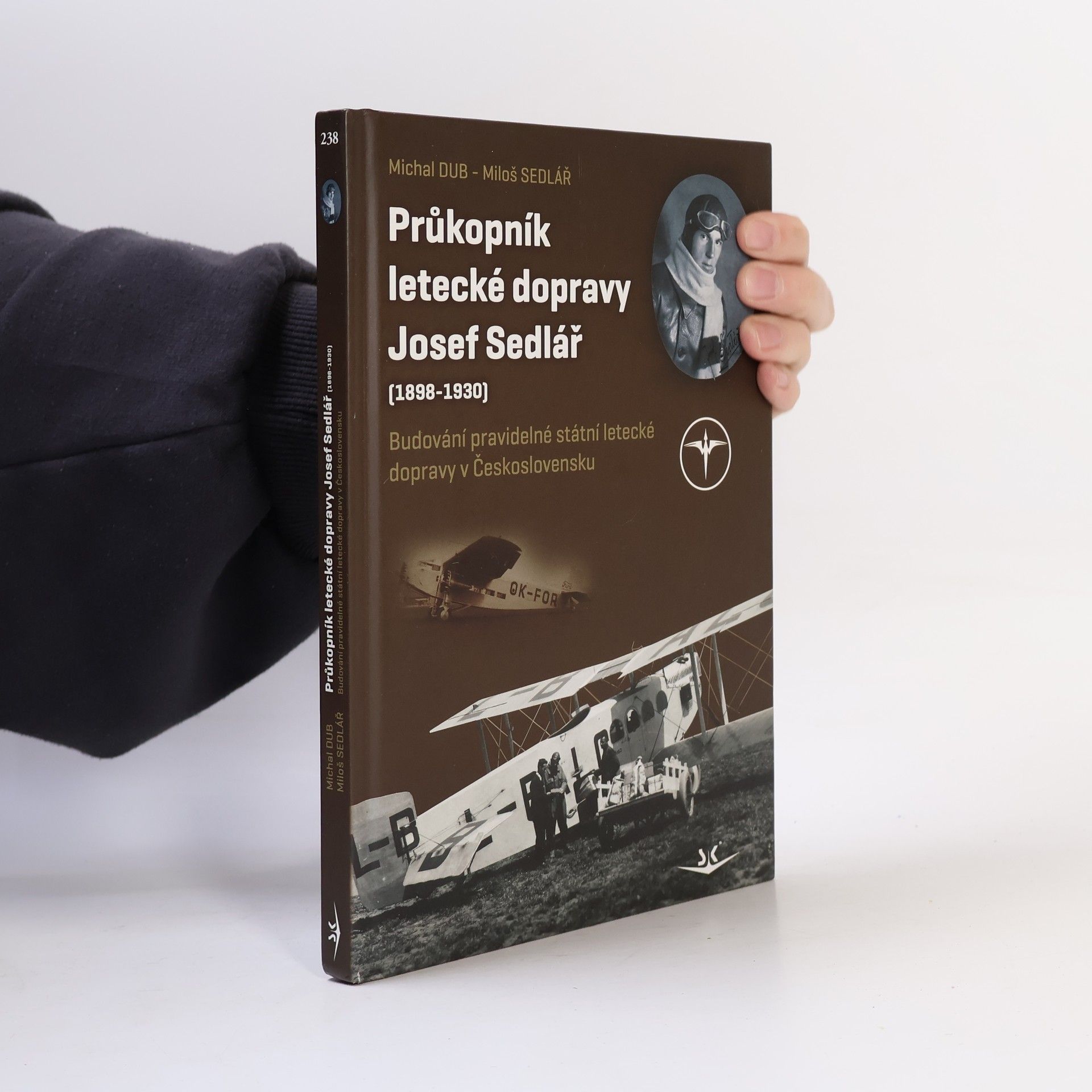 Michal Dub Průkopník letecké dopravy Josef Sedlář (1898-1930)