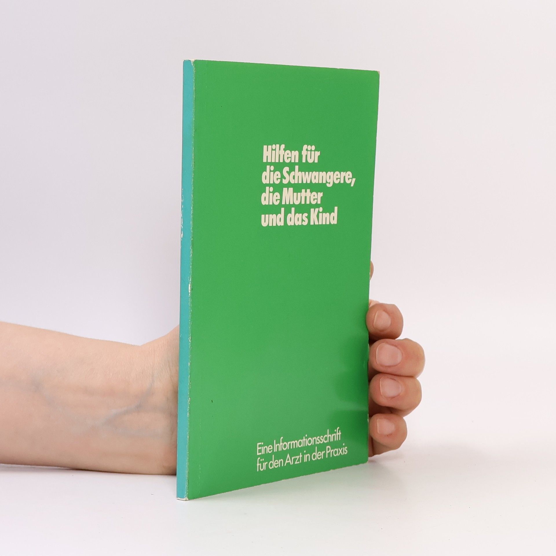 Autorenkollektiv Hilfen für die Schwangere, die Mutter und das Kind