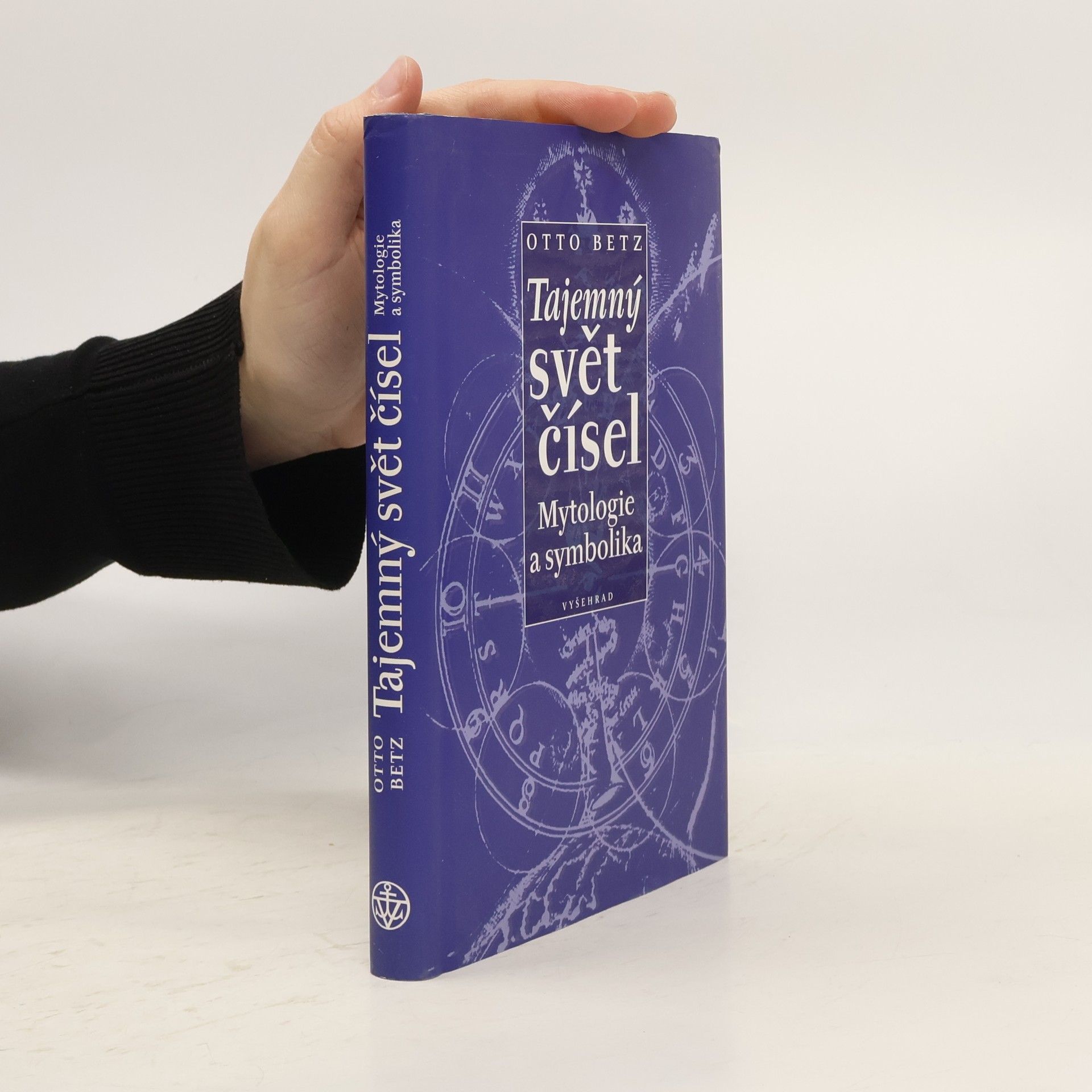 Otto Betz Tajemný svět čísel. Mytologie a symbolika