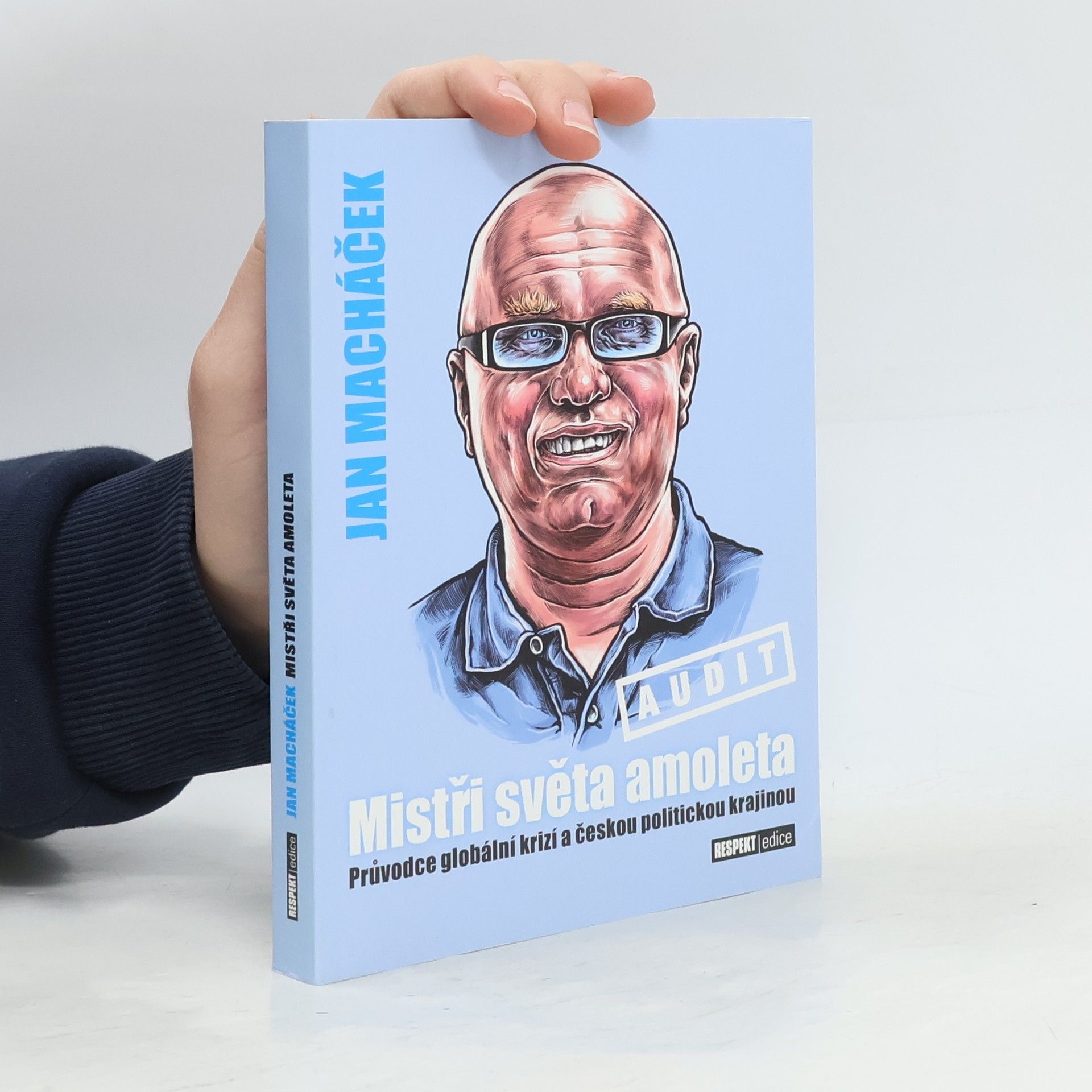 Mistři světa amoleta: Průvodce globální krizí a českou politickou krajinou