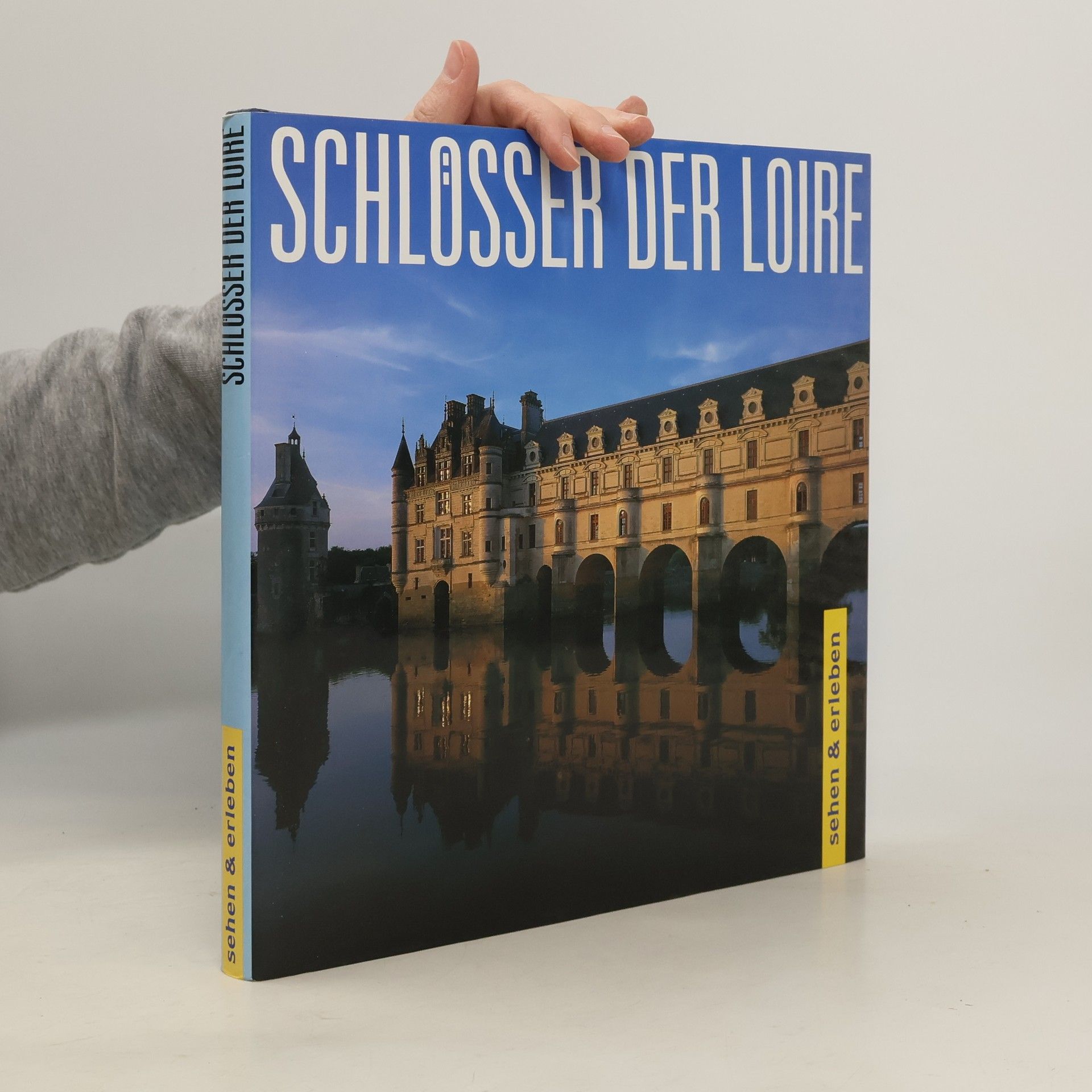 Kolektiv autorů Schlösser der Loire