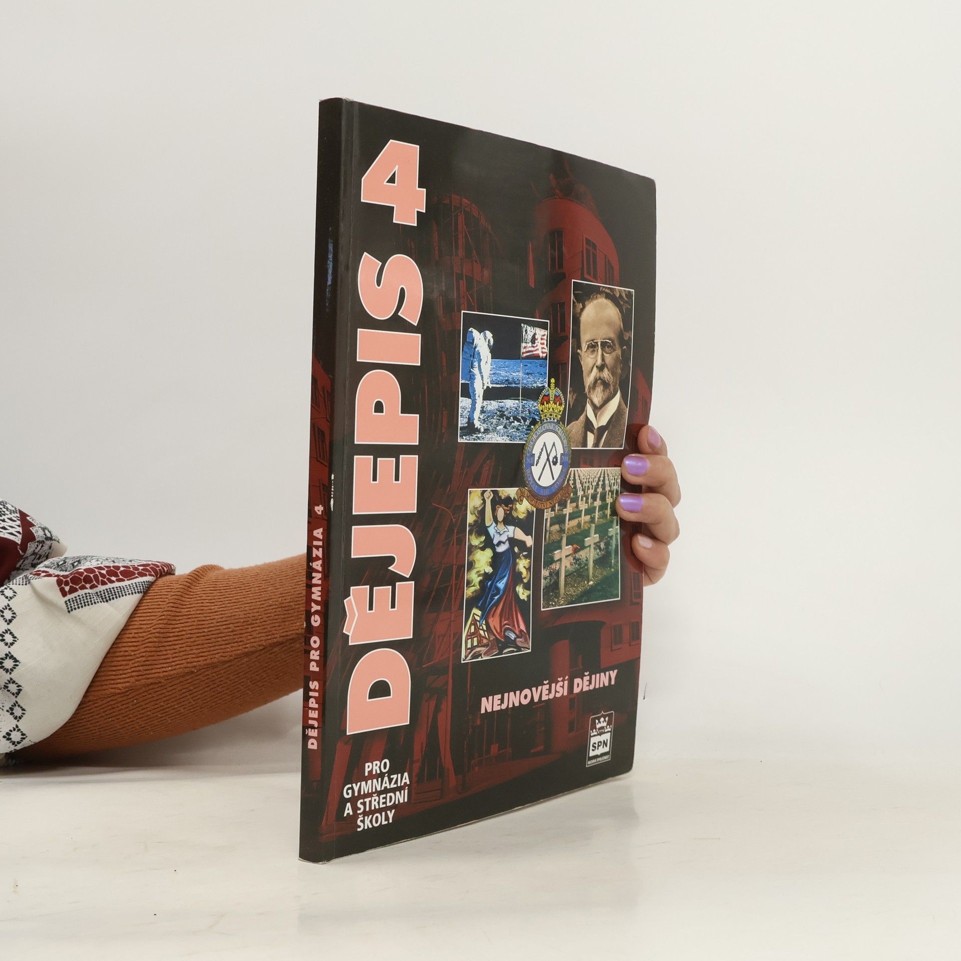 Kolektiv autorů Dějepis pro gymnázia a střední školy. 4 - Nejnovější dějiny