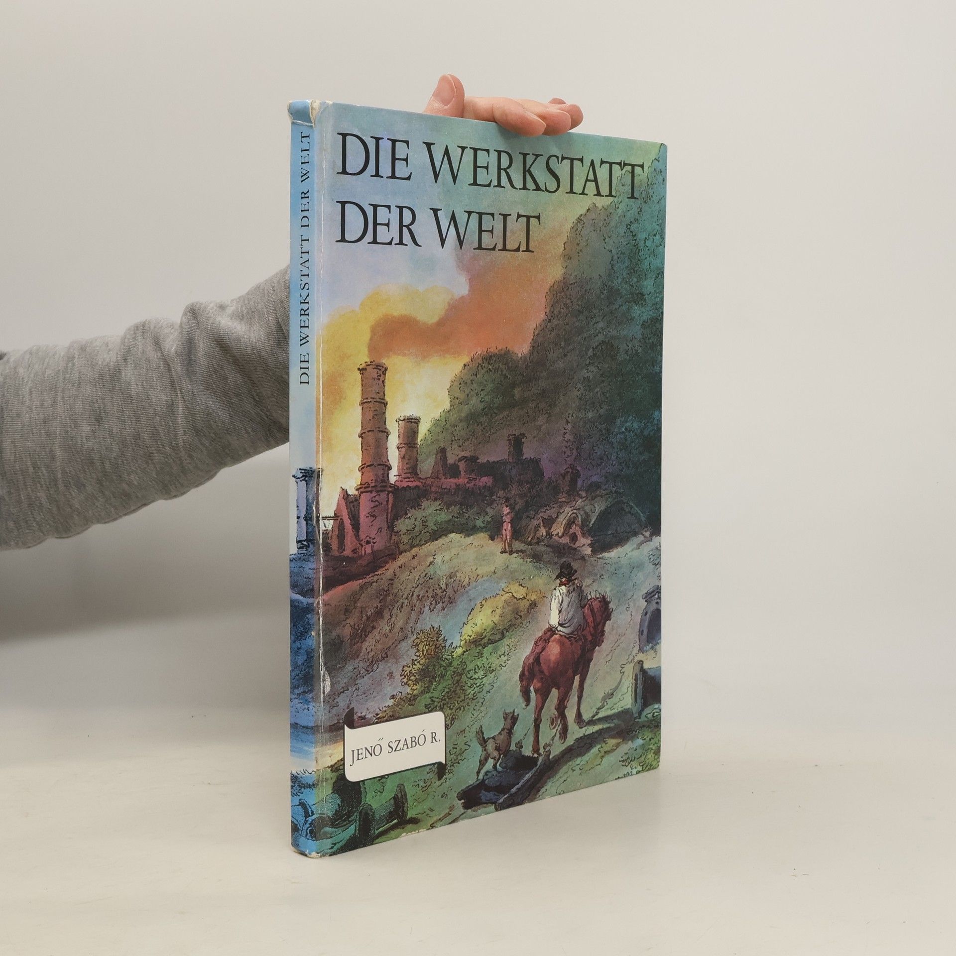 Jenő Szabó Die Werkstatt der Welt