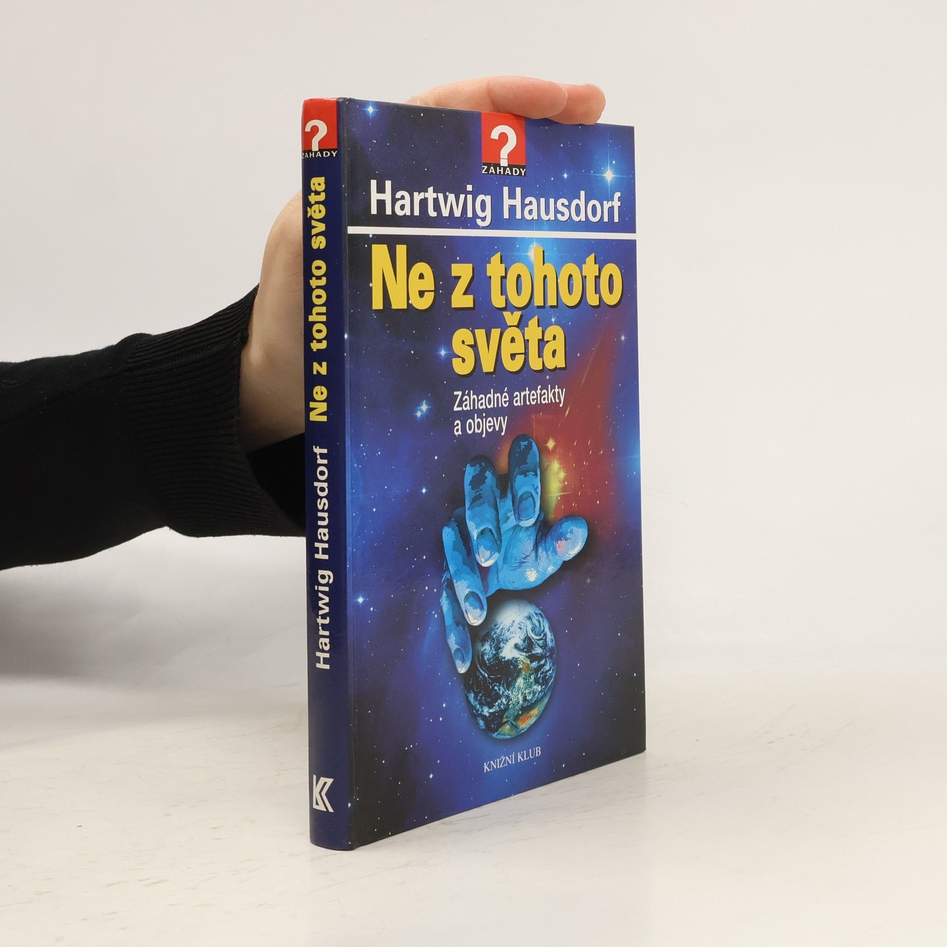 Hartwig Hausdorf Ne z tohoto světa. Záhadné artefakty a objevy