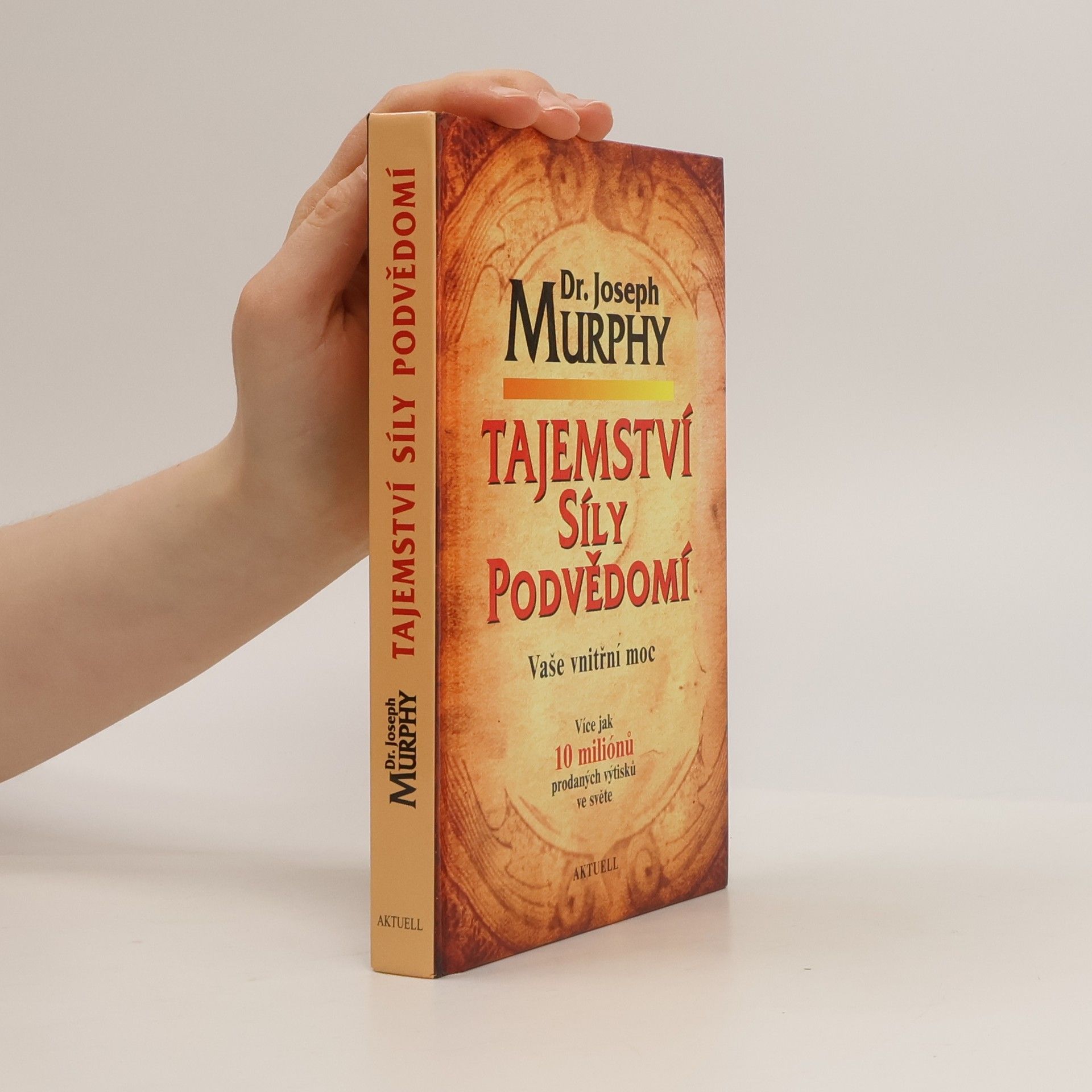 Joseph Murphy Tajemství síly podvědomí. Vaše vnitřní moc